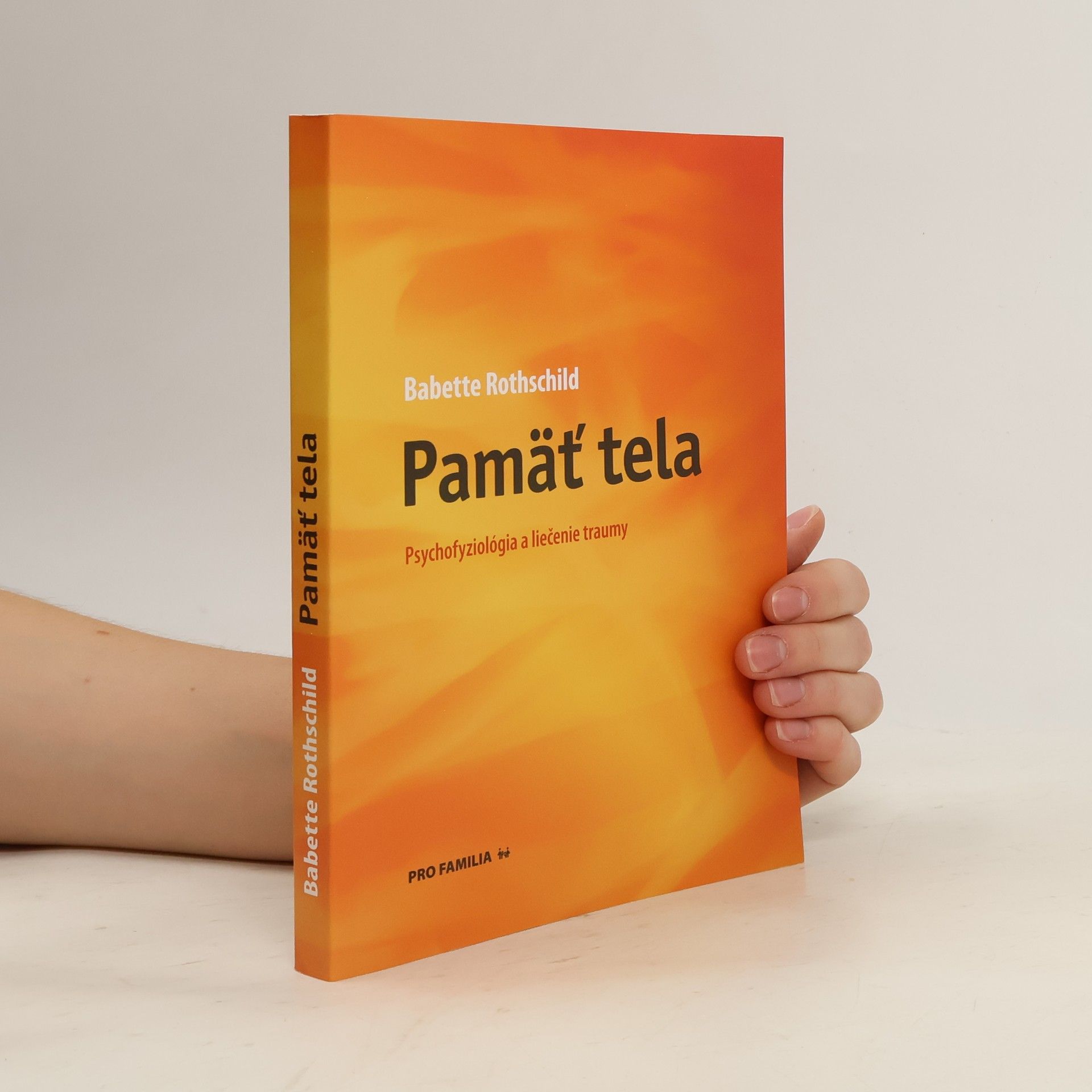 Babette Rothschild Pamäť tela: Psychofyziológia a liečenie traumy