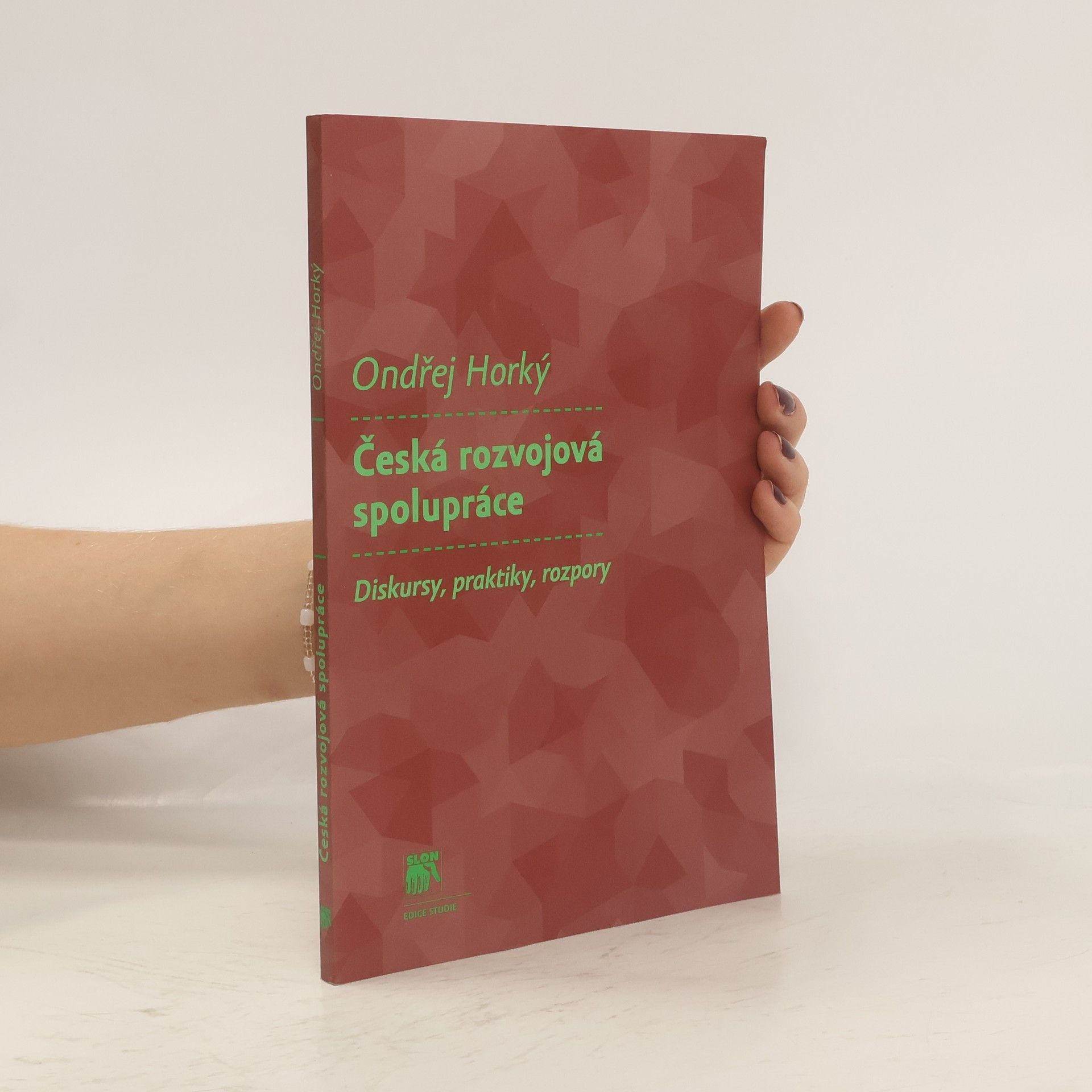 Ondřej Horký Česká rozvojová spolupráce: diskurzy, praktiky, rozpory