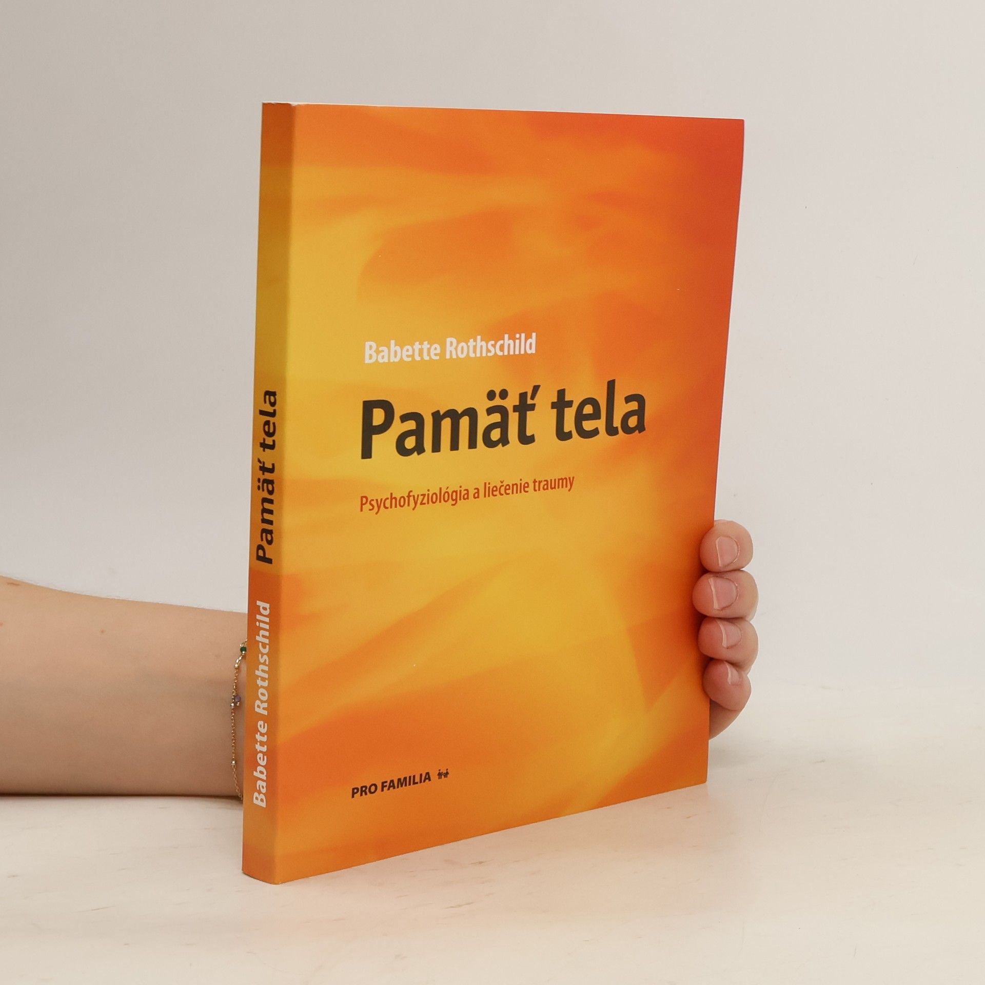 Pamäť tela: Psychofyziológia a liečenie traumy