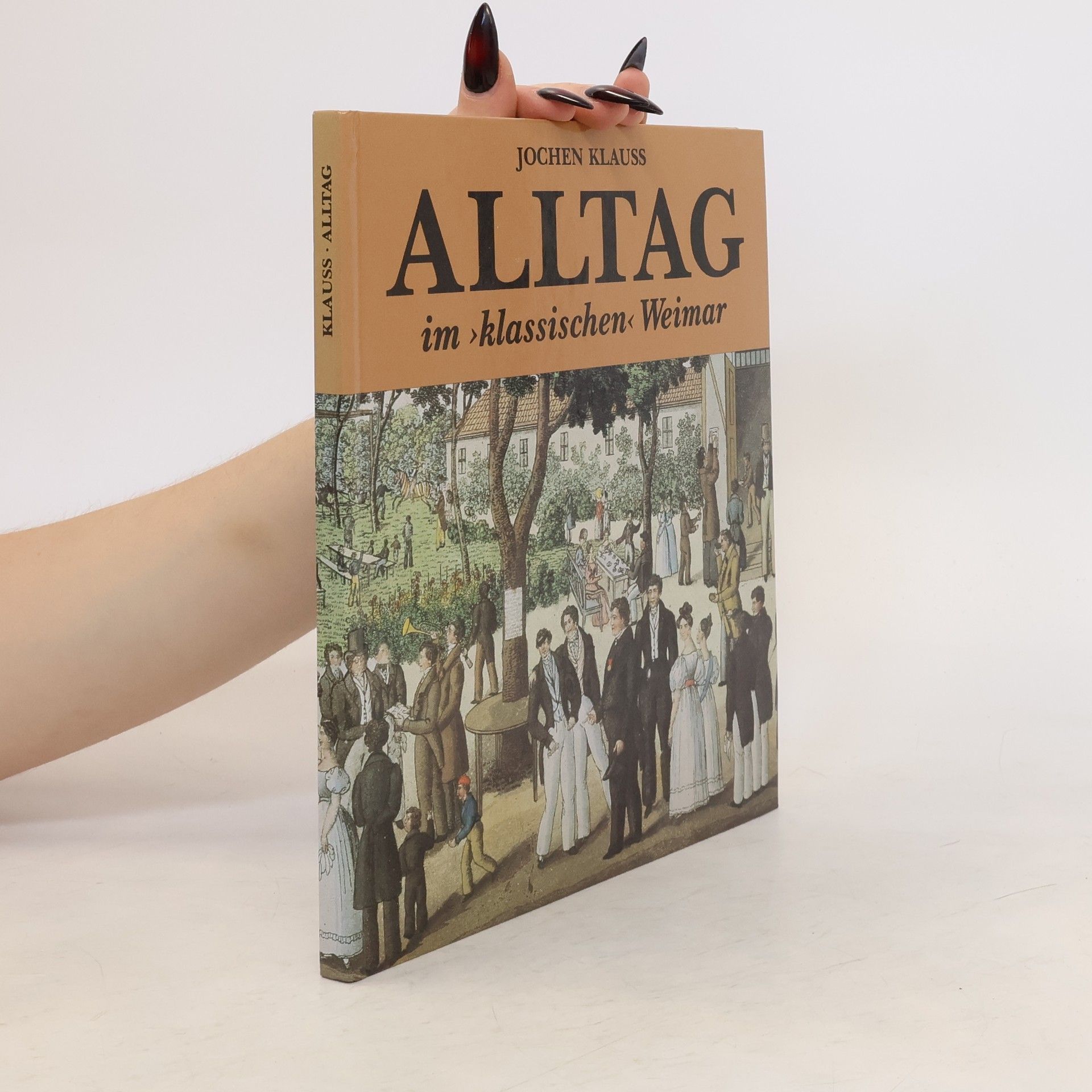 Jochen Klauß Alltag im "klassischen" Weimar 1750 - 1850