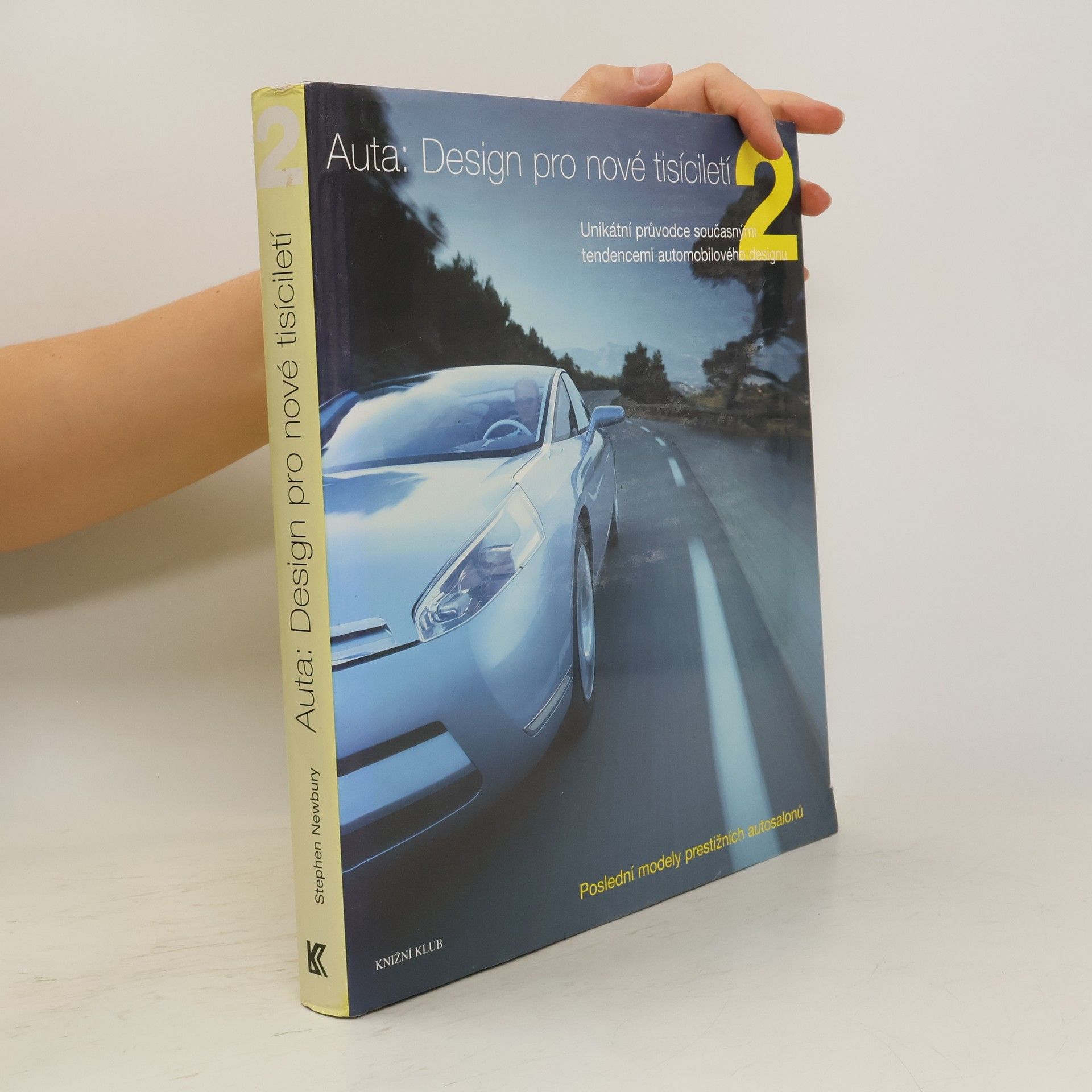 Stephen Newbury Auta: Design pro nové tisíciletí : poslední modely prestižních autosalonů. 2