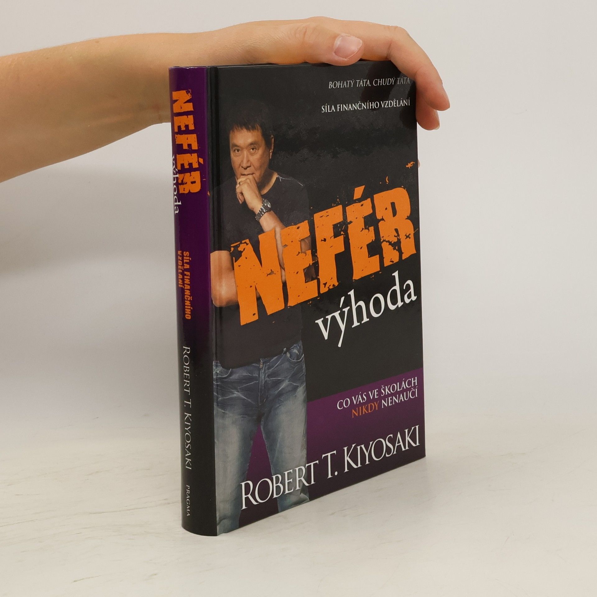 Robert Kiyosaki Nefér výhoda: Co vás ve školách nikdy nenaučí
