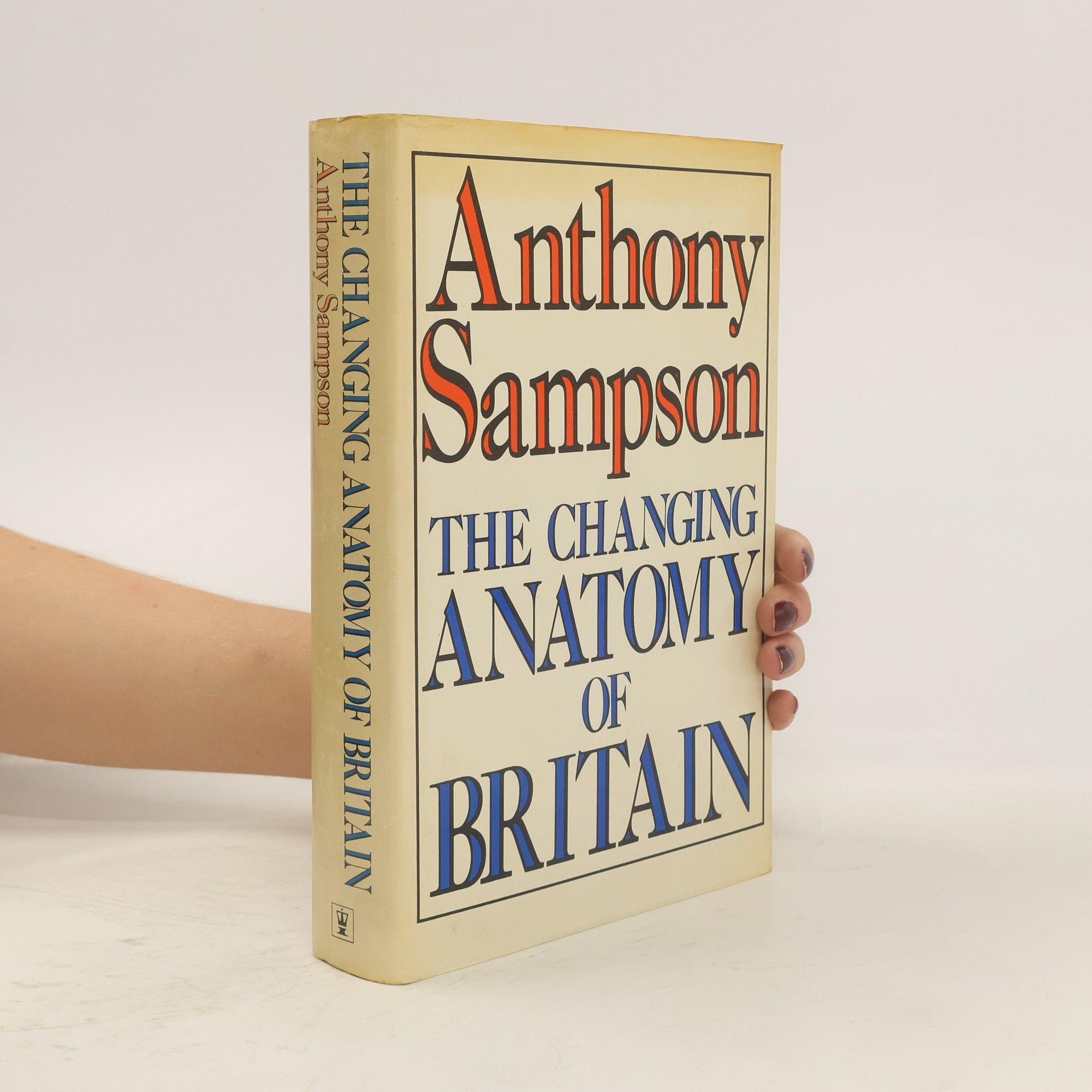Anthony Sampson The Changing Anatomy of Britain
