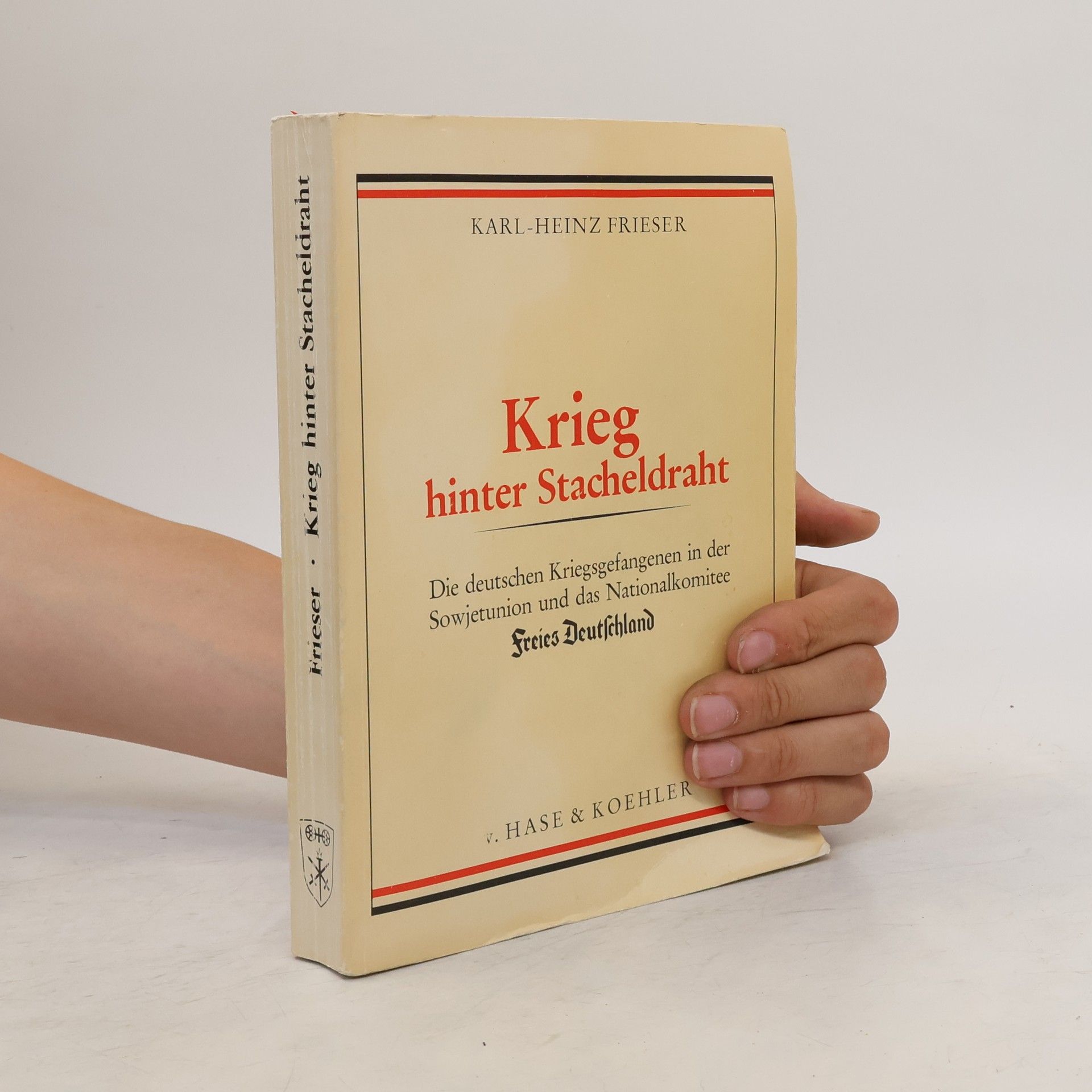 Karl Heinz Frieser Krieg hinter Stacheldraht