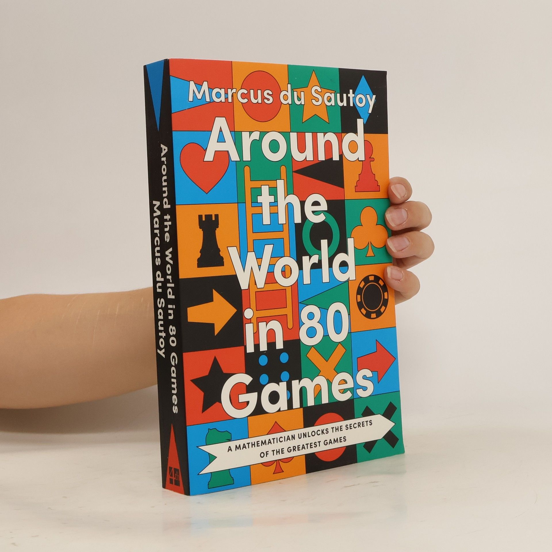 Marcus Du Sautoy Around the World in 80 Games: A mathematician unlocks the secrets of the greatest games