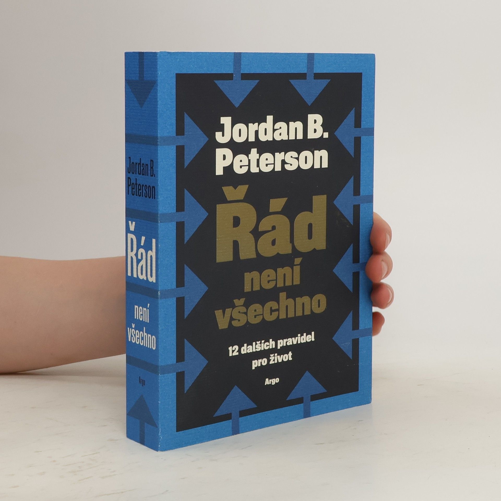 Jordan Peterson Řád není všechno : 12 dalších pravidel pro život
