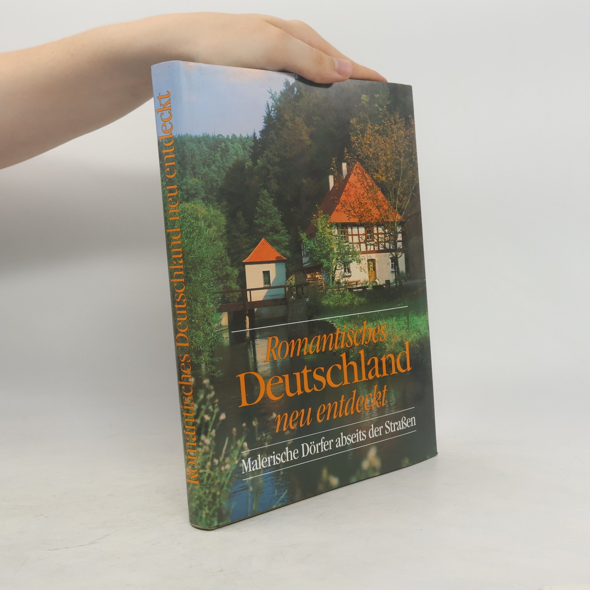 Gerald Deckart Romantisches Deutschland neu entdeckt