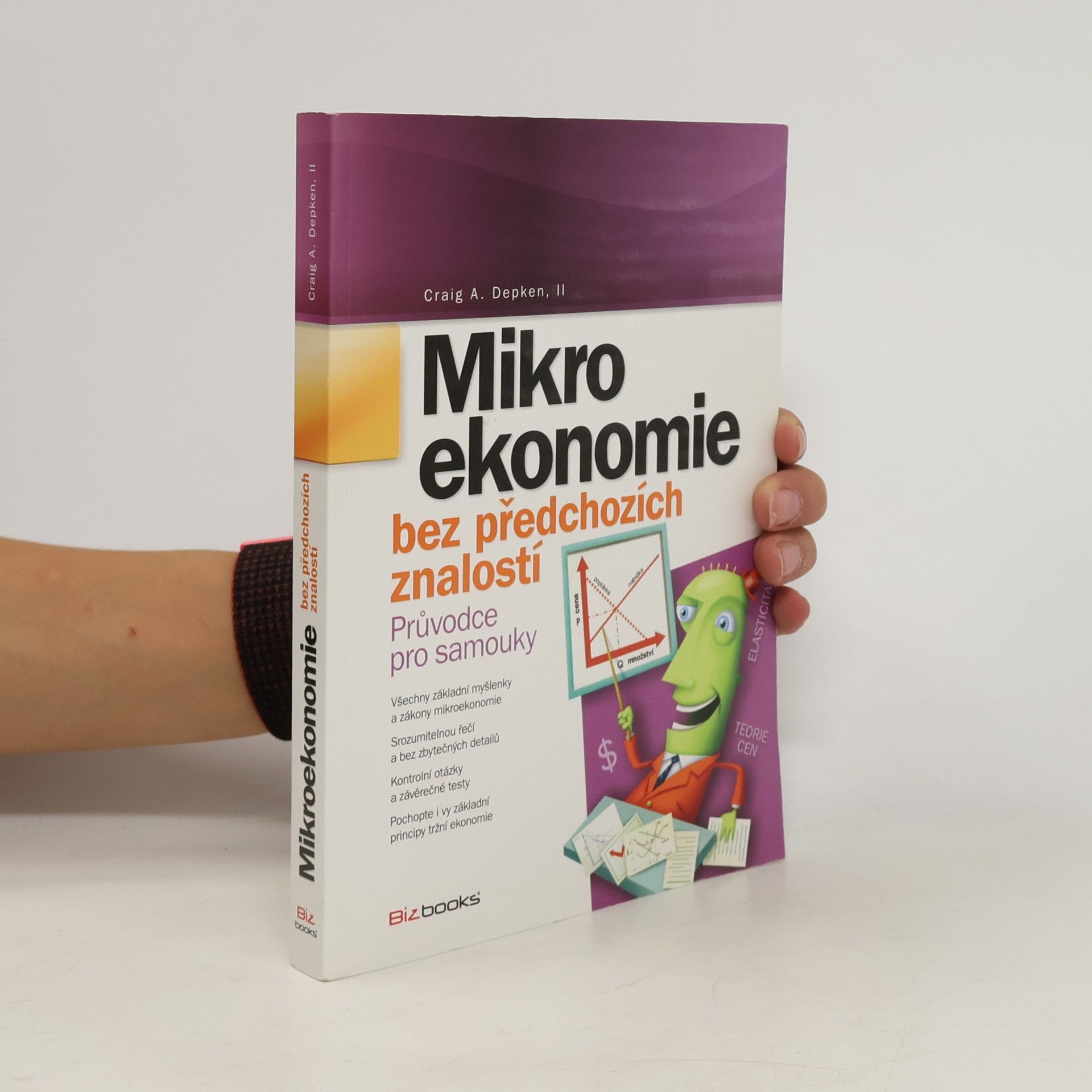 Craig A. Depken Mikroekonomie bez předchozích znalostí : Průvodce pro samouky