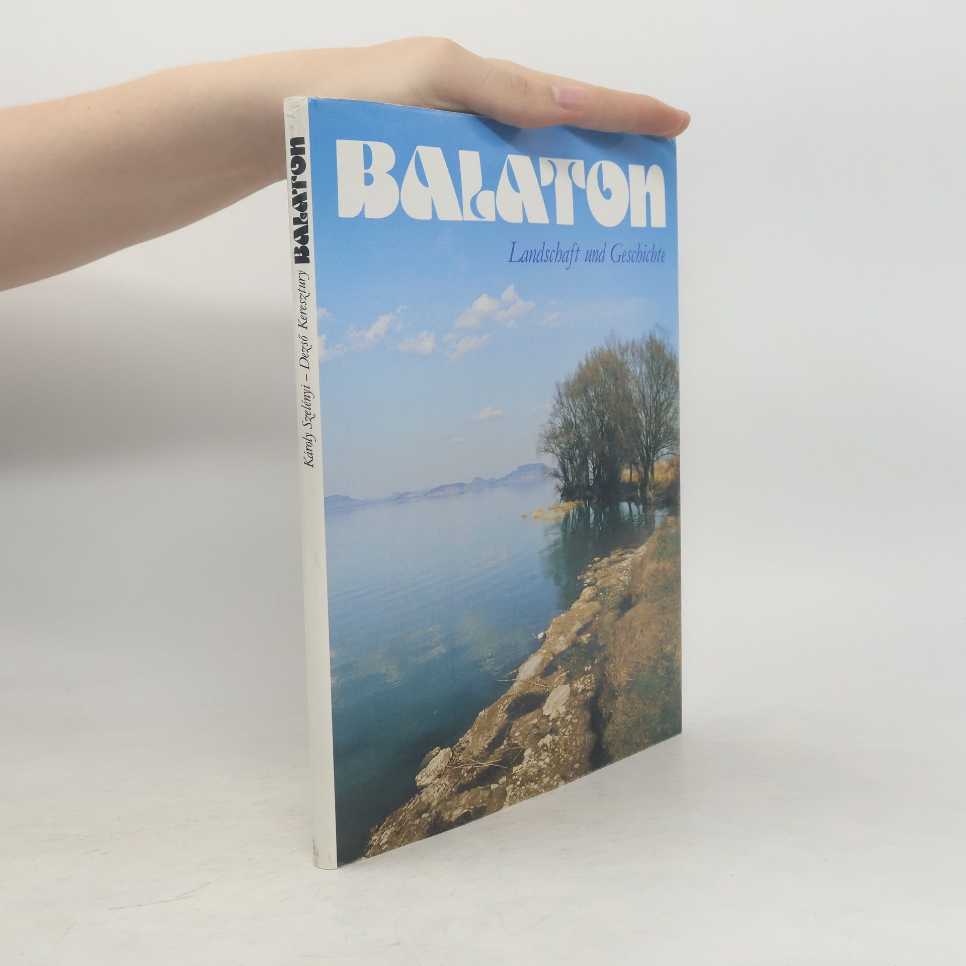 Dezső Keresztury Balaton. Landschaft und Geschichte