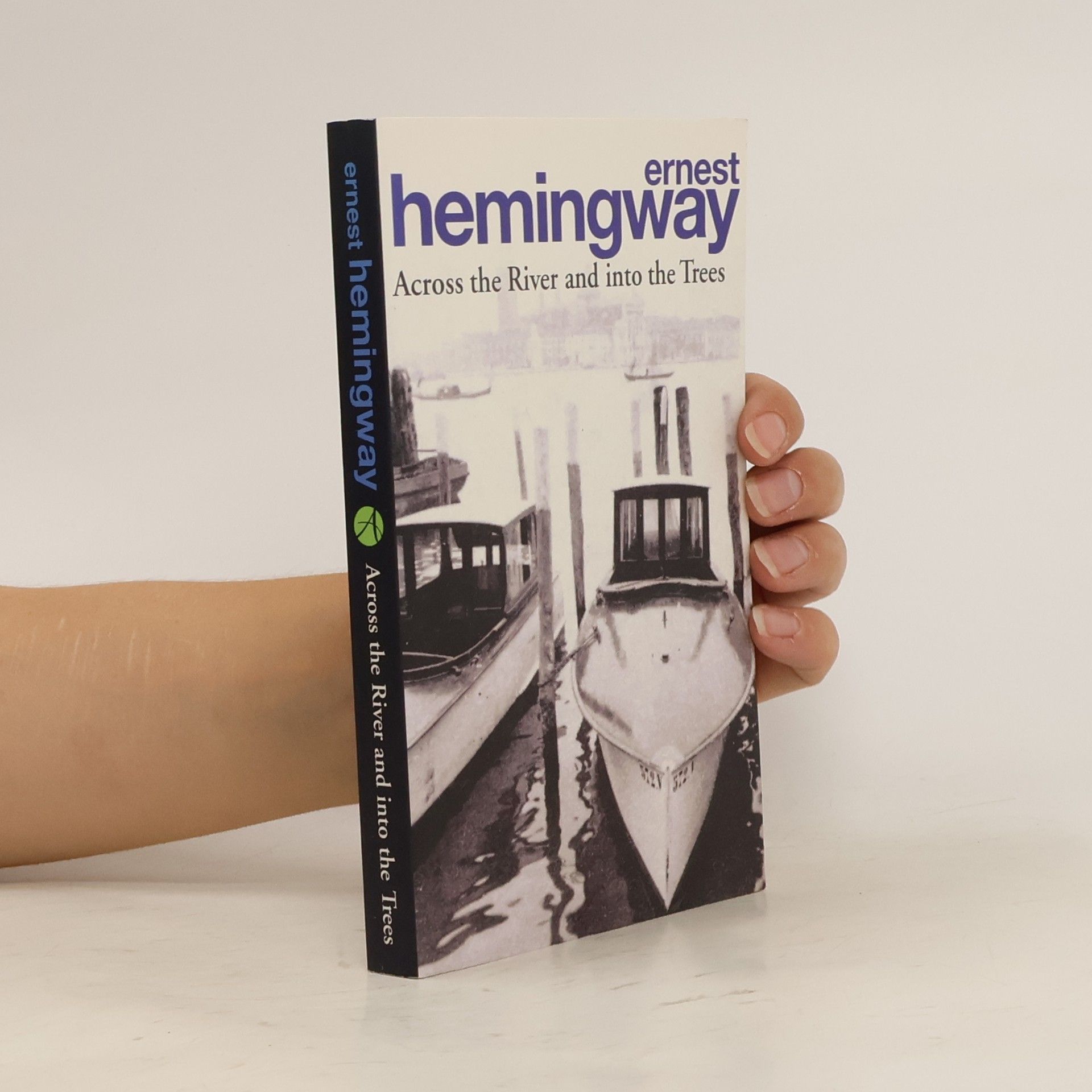 Ernest Hemingway Across the River and into the Trees