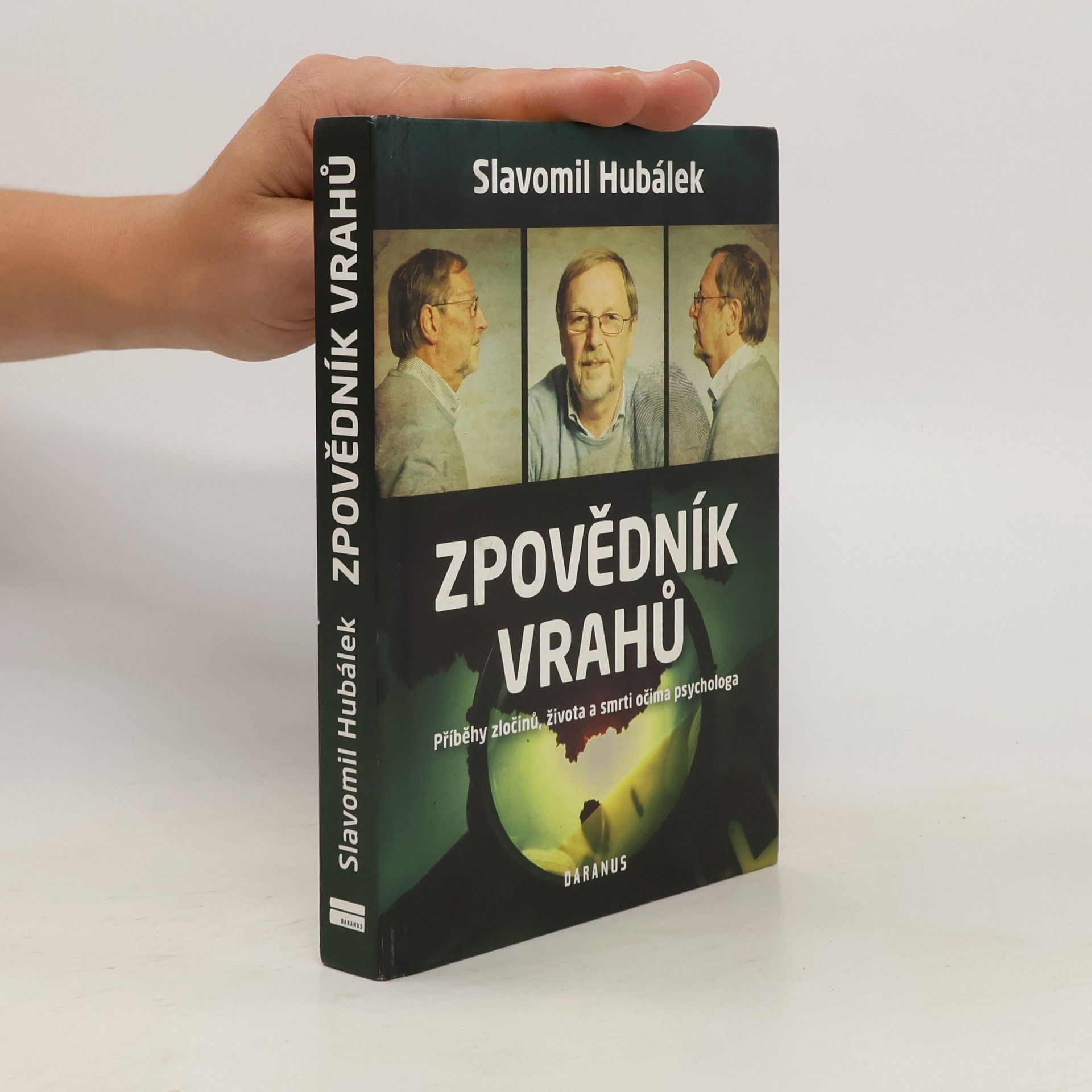 Slavomil Hubálek Zpovědník vrahů : příběhy zločinů, života a smrti očima psychologa