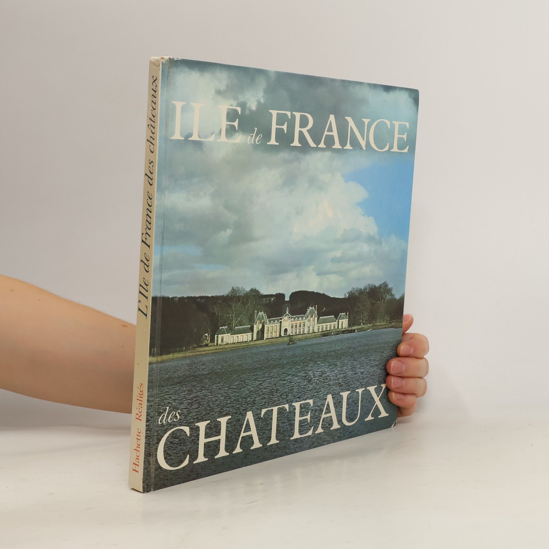 Claude Frégnac L'Ile-de-France des châteaux