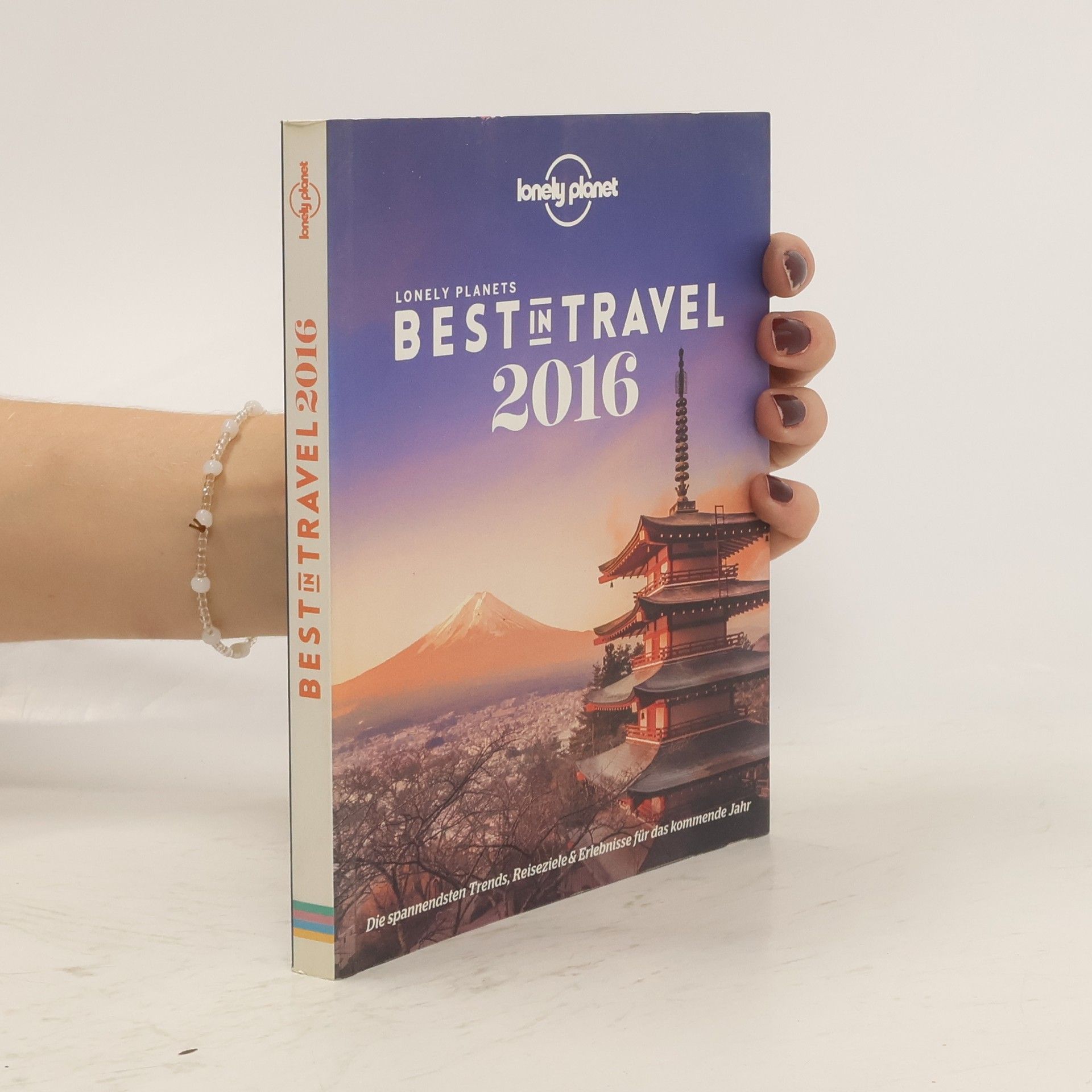 Lonely Planet Lonely Planet Best in Travel 2016. Die spannendsten Trends, Reiseziele & Erlebnisse für das kommende Jahr