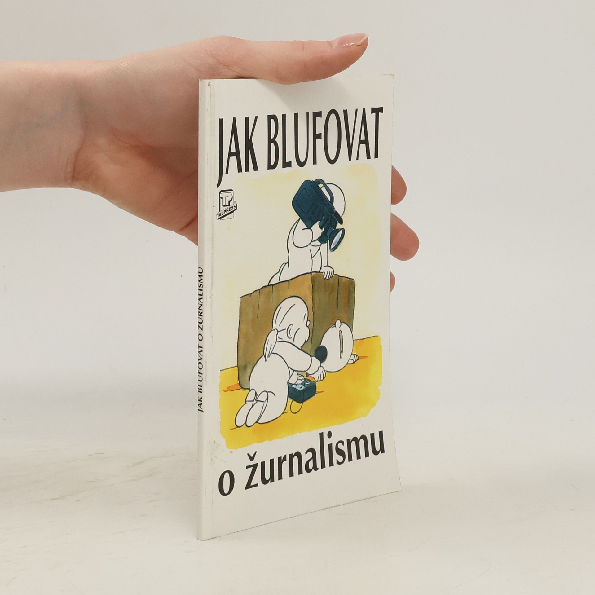 Nigel Foster Jak blufovat o žurnalismu