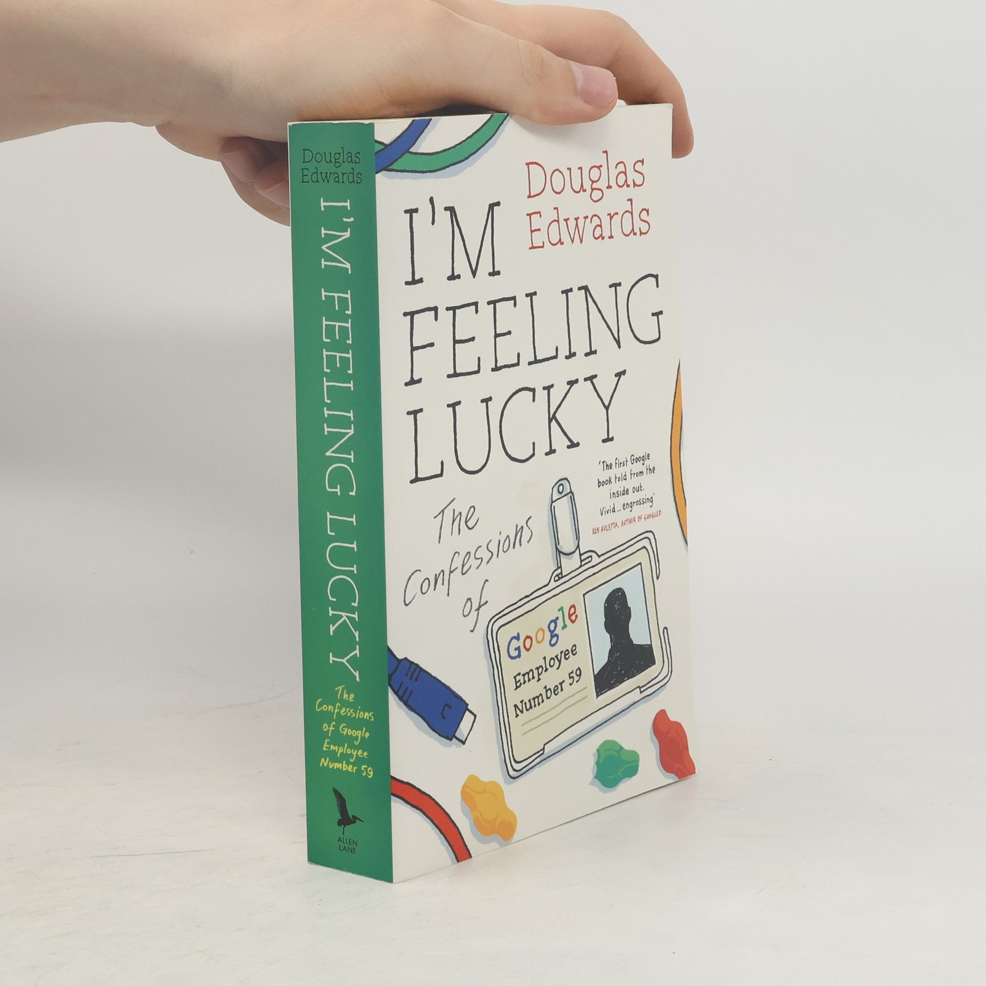 Douglas Edwards I'm feeling lucky : the confessions of Google employee number 59