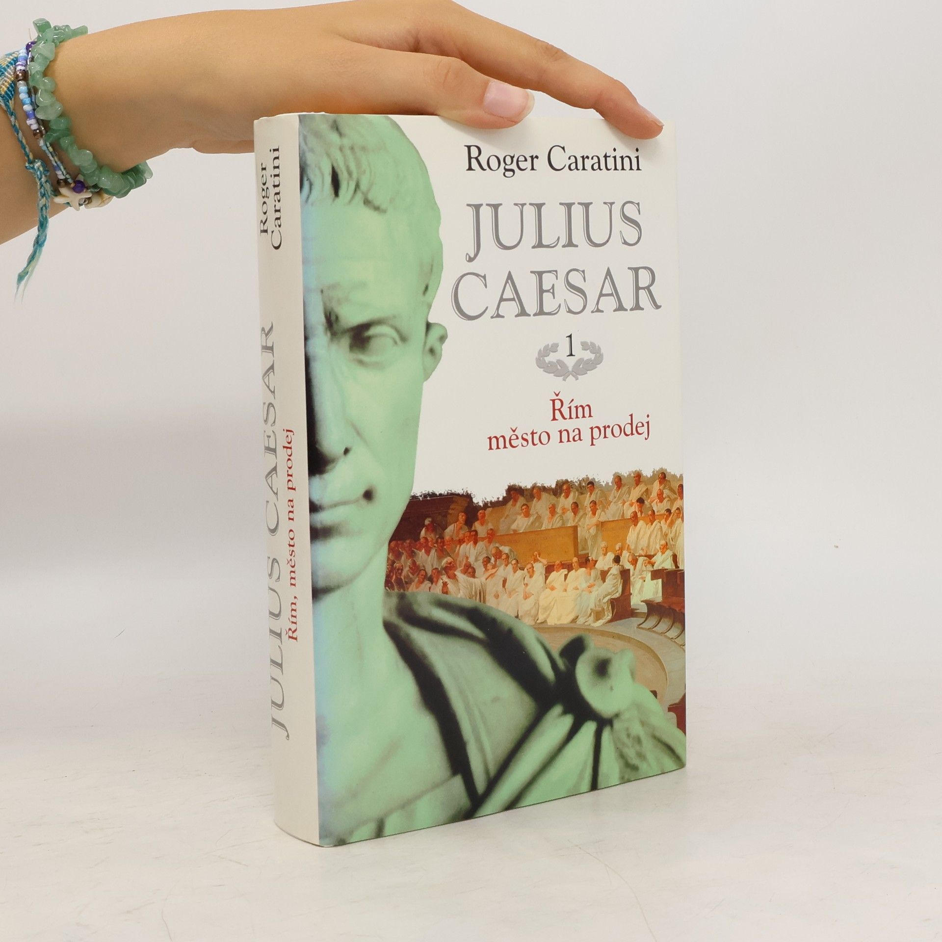 Roger Caratini Julius Caesar 1, Řím, město na prodej!