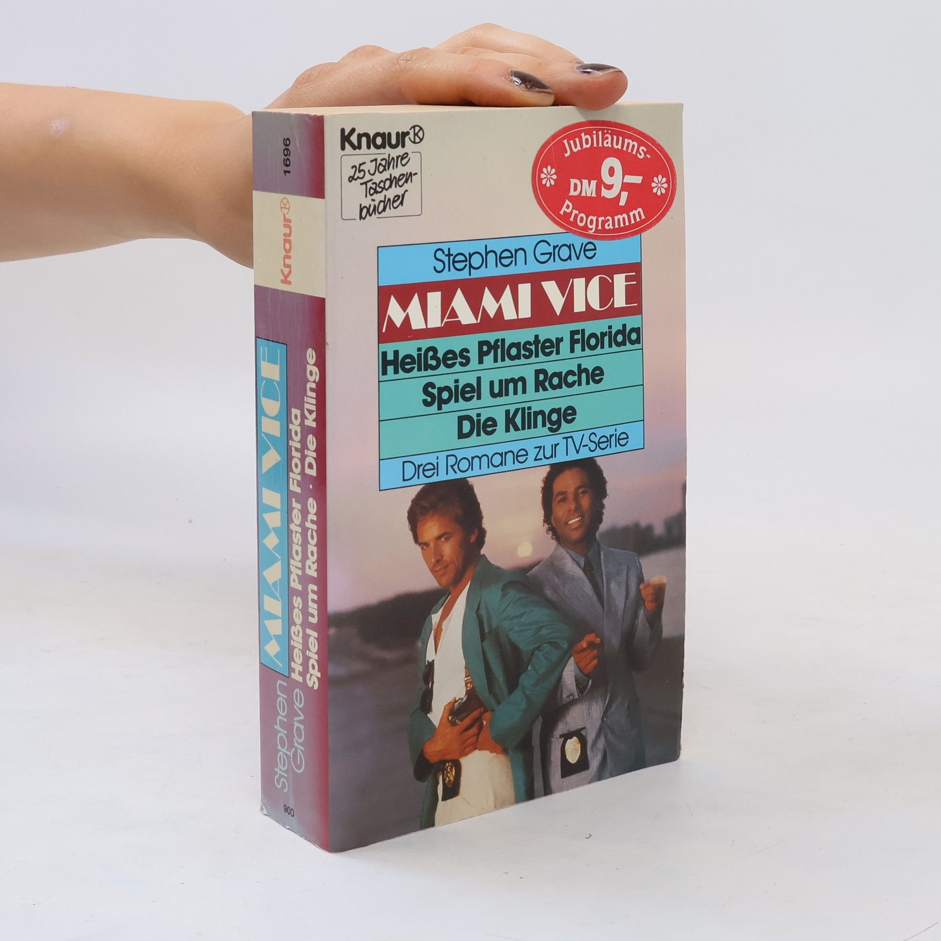Stephen Grave Miami Vice, Heißes Pflaster Florida. Miami Vice, Spiel um Rache. Miami Vice, Die Klinge. Drei Romane z. TV-Serie