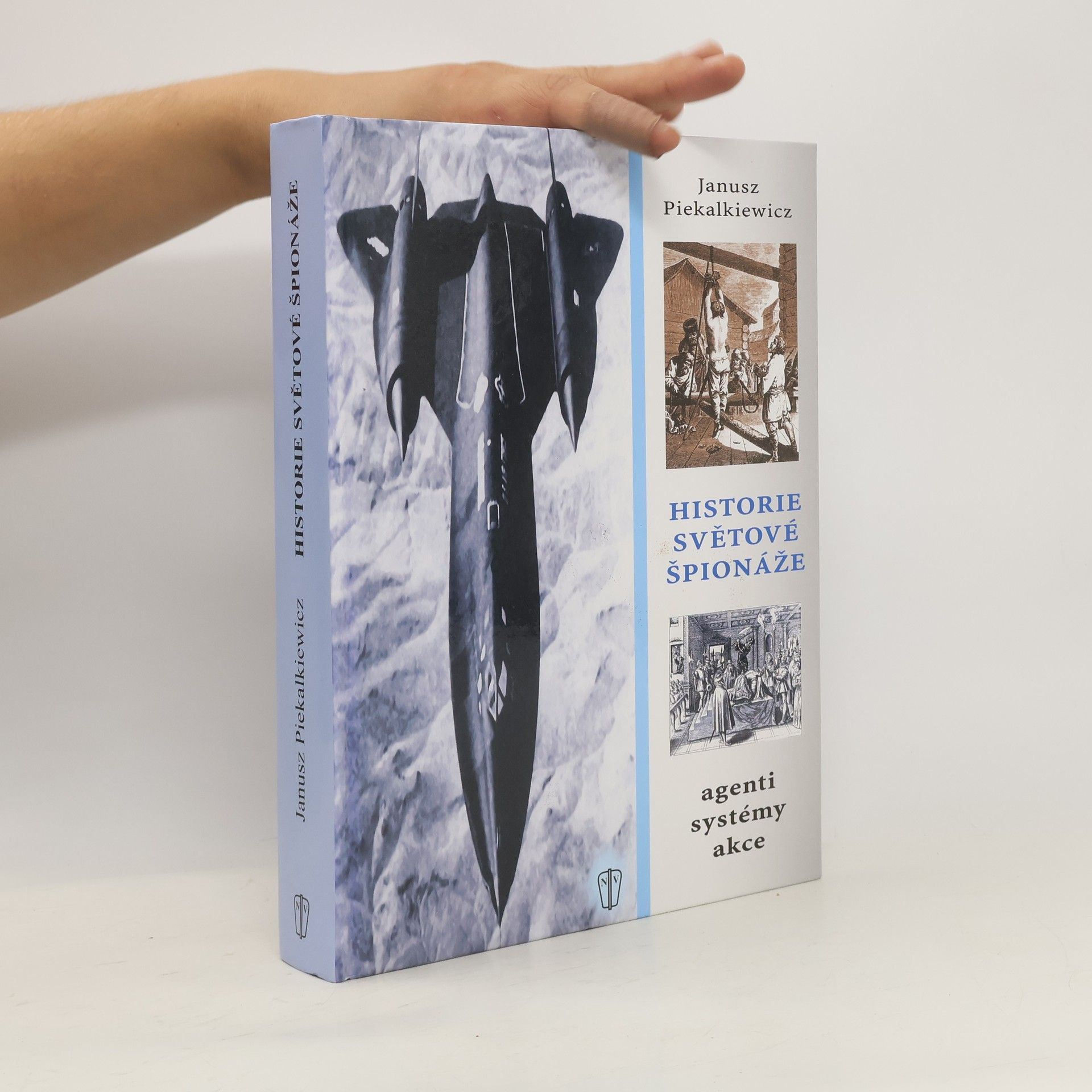 Janusz Piekalkiewicz Historie světové špionáže. Agenti, systémy, akce