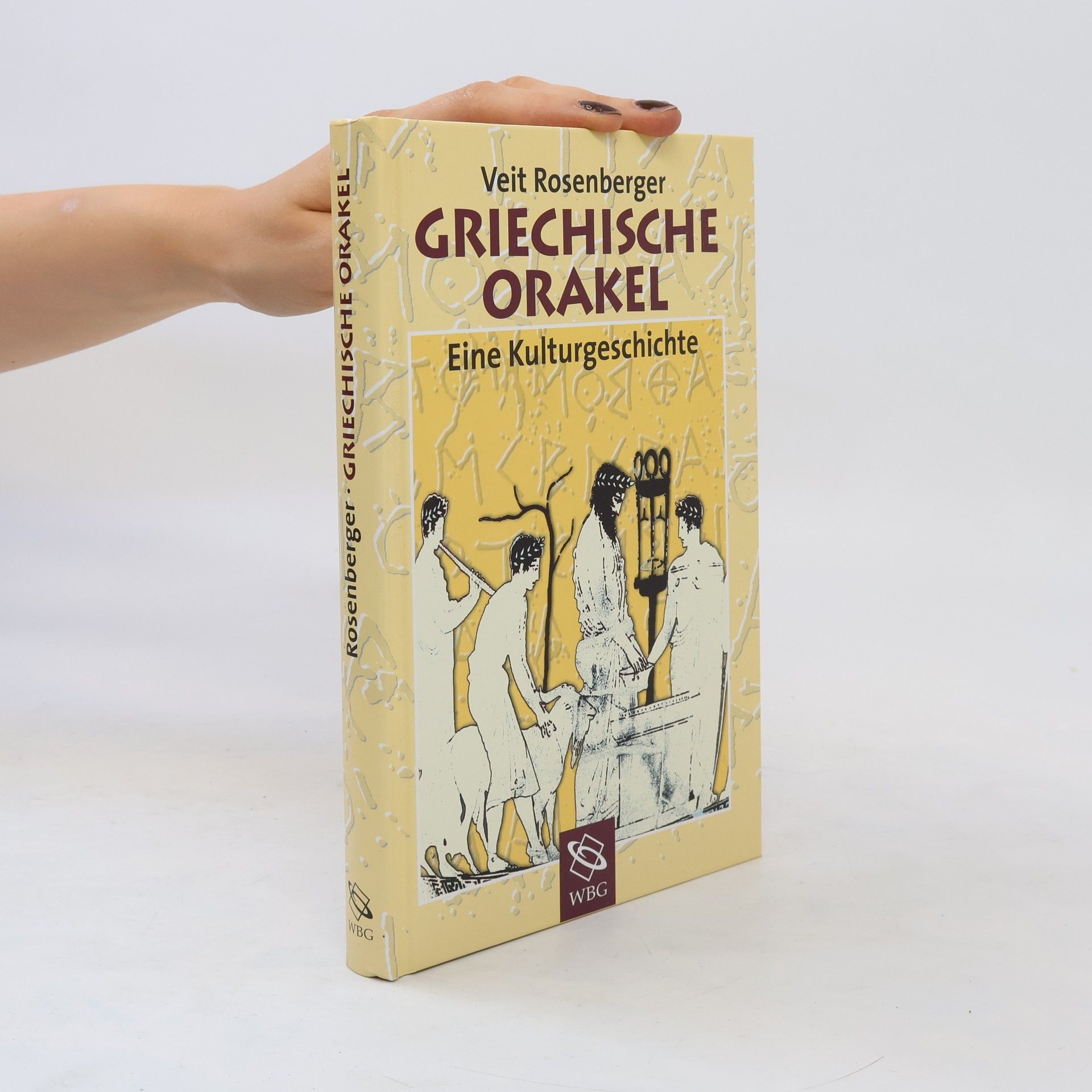 Veit Rosenberger Griechische Orakel. Eine Kulturgeschichte.