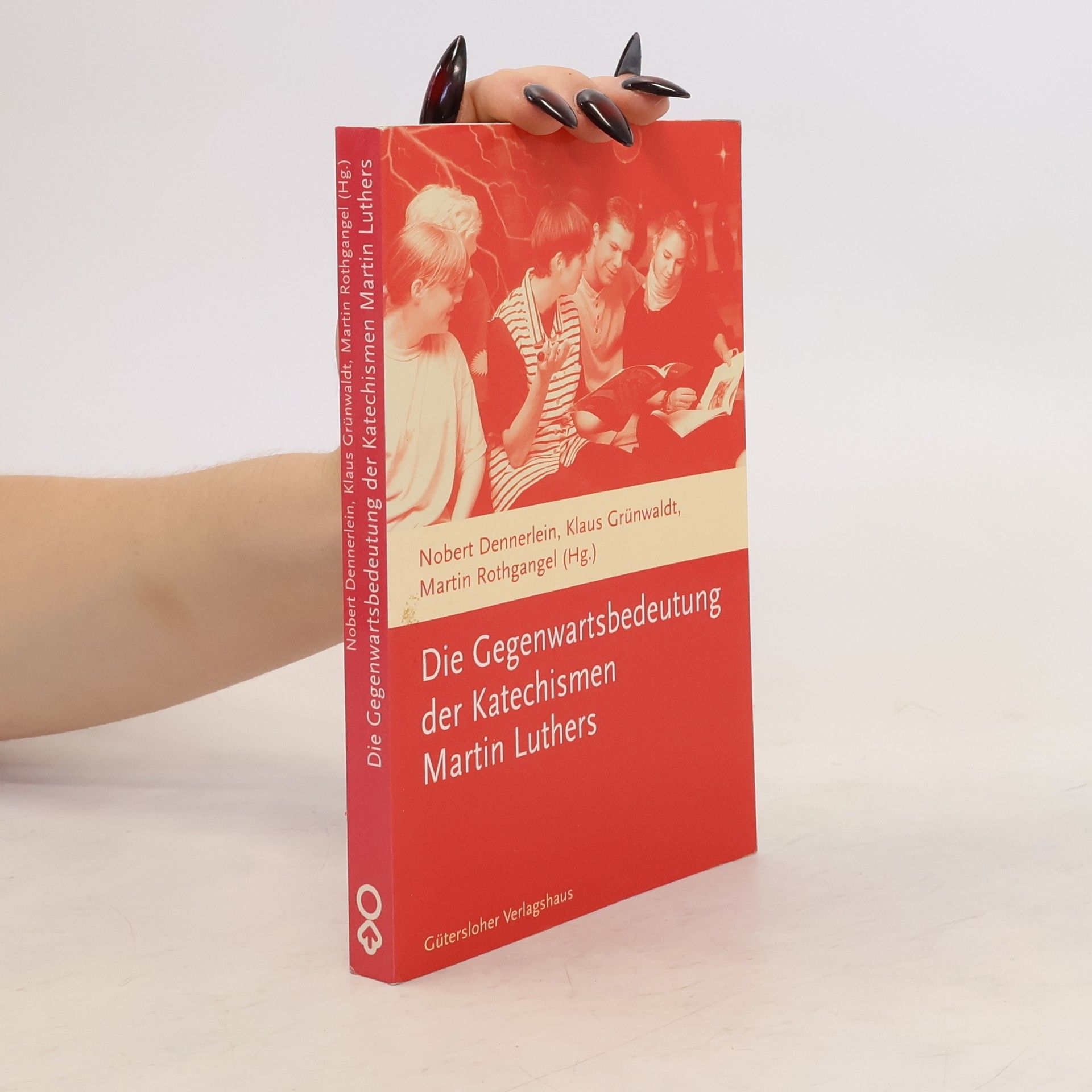 Norbert Dennerlein Die Gegenwartsbedeutung der Katechismen Martin Luthers