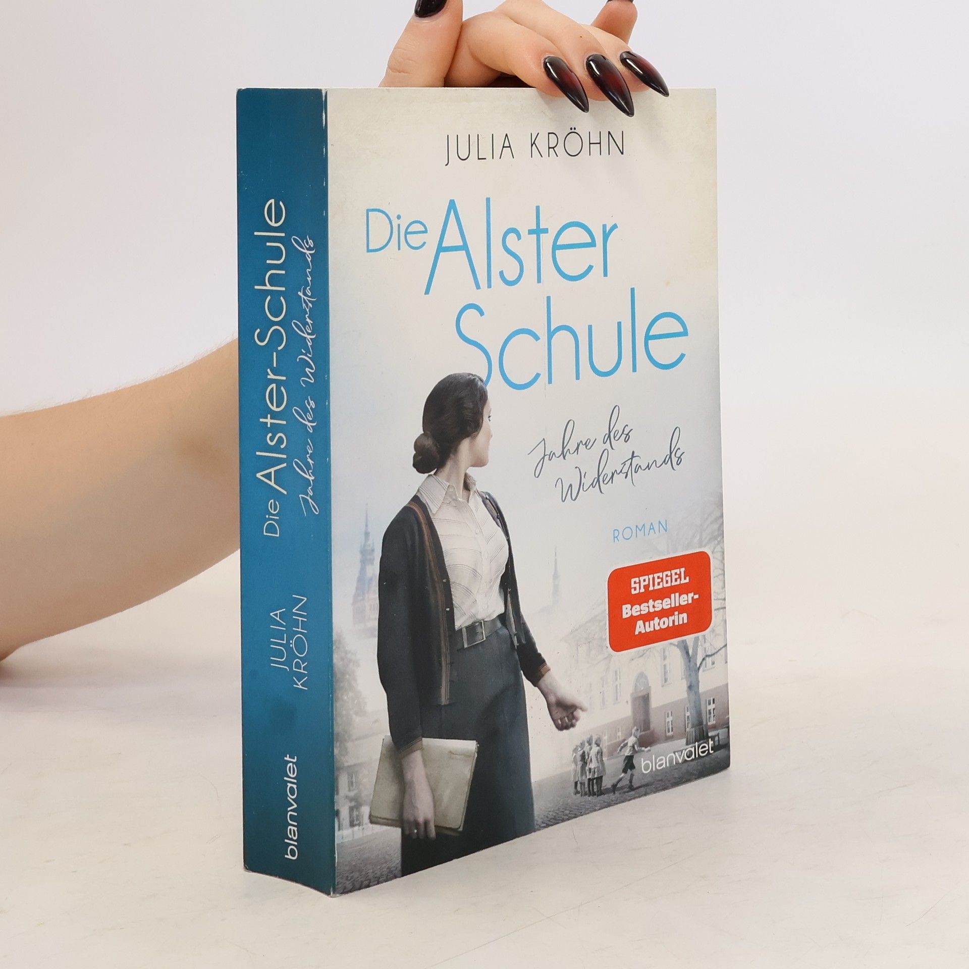 Julia Kröhnová Die Alster-Schule - Jahre des Widerstands