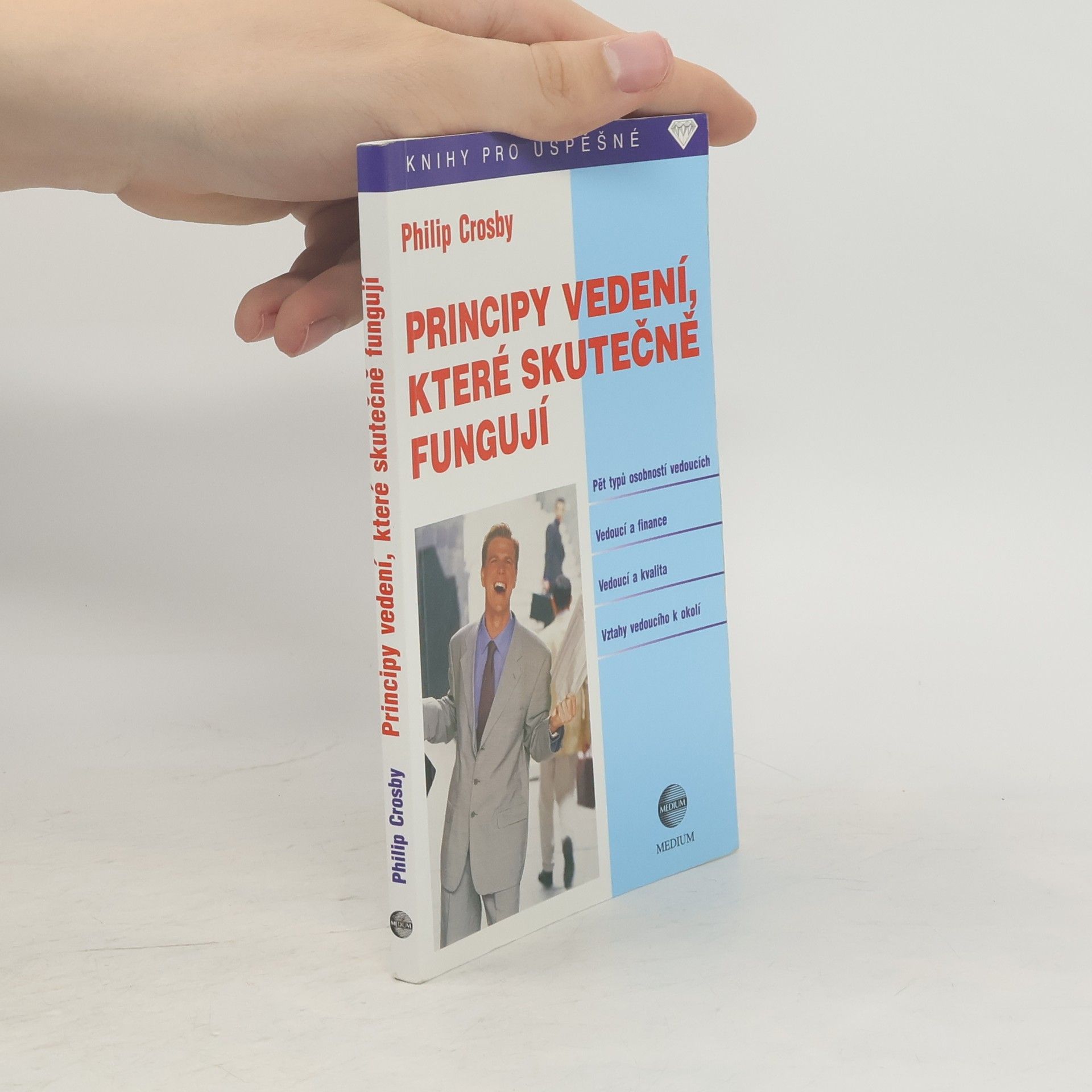 Philip Crosby Principy vedení, které skutečně fungují