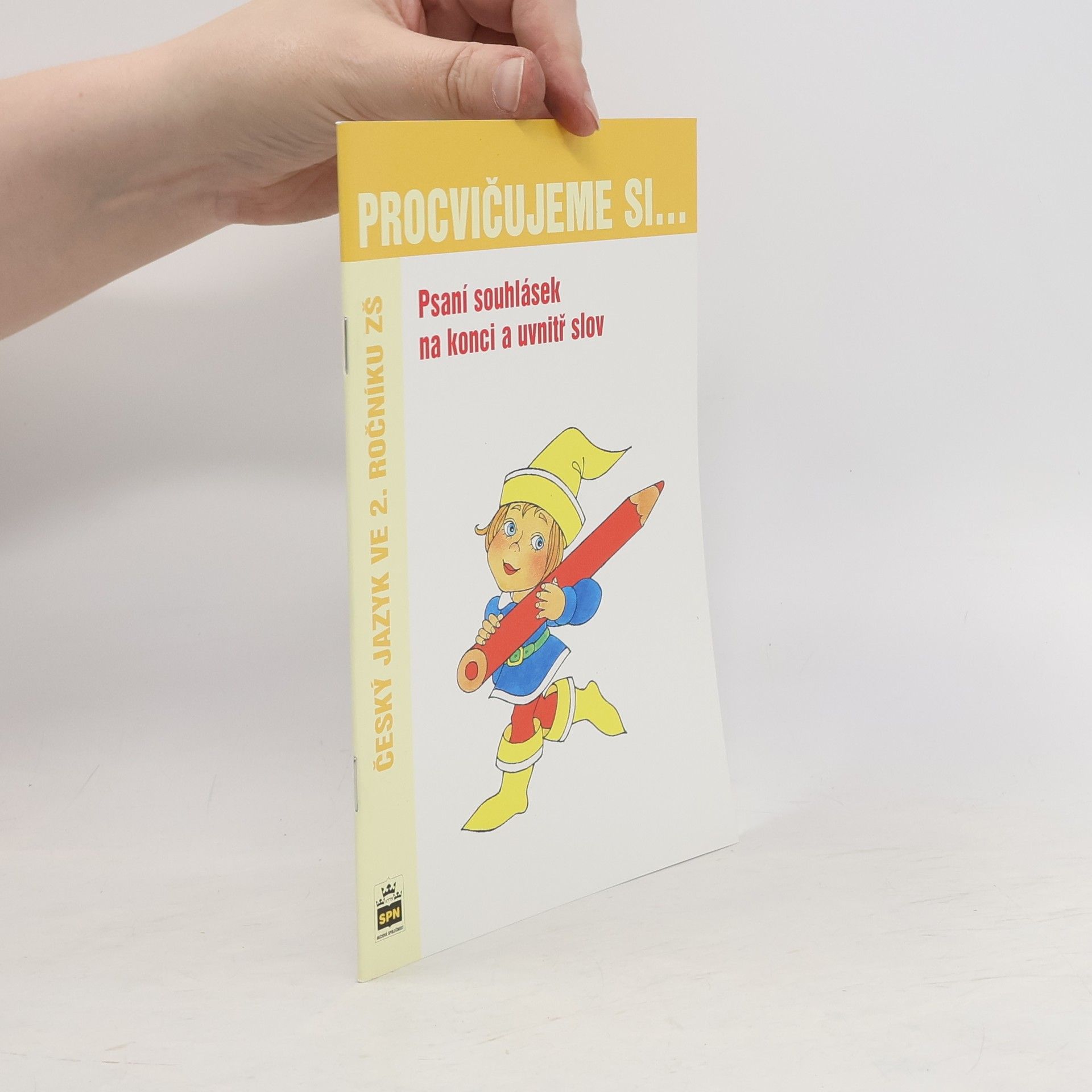 Jana Pavlová Procvičujeme si... : psaní souhlásek na konci a uvnitř slov : český jazyk ve 2. ročníku ZŠ