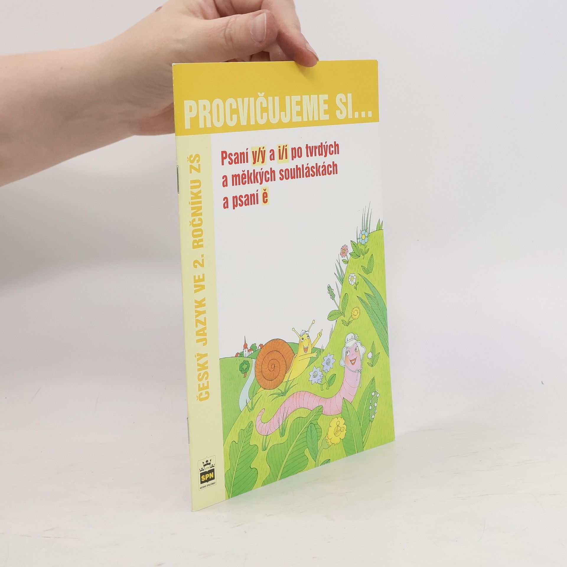 Jana Pavlová Procvičujeme si : psaní y/ý a i/í po tvrdých a měkkých souhláskách a psaní ě