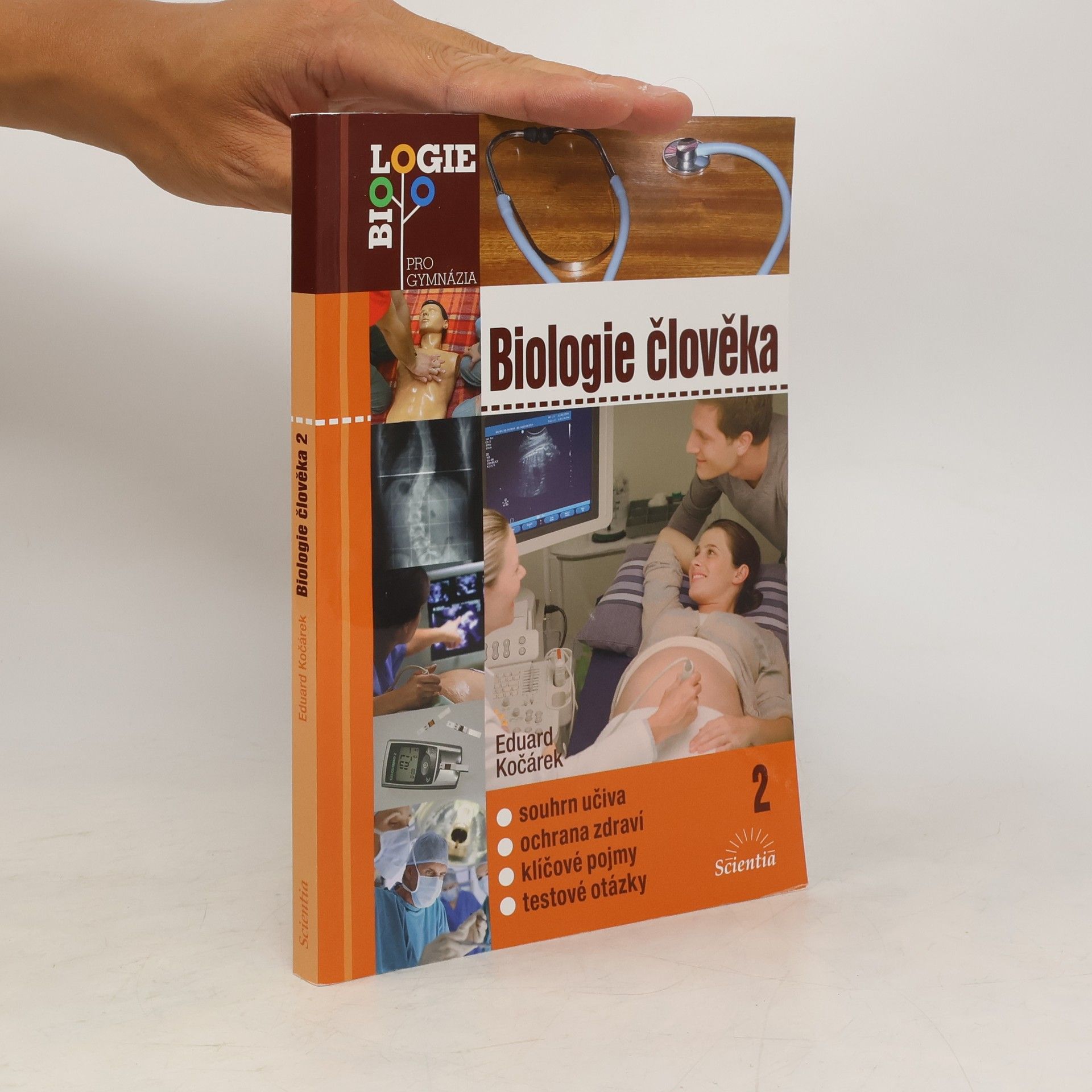 Eduard Kočárek Biologie člověka 2 : souhrn učiva, ochrana zdraví, klíčové pojmy, testové otázky