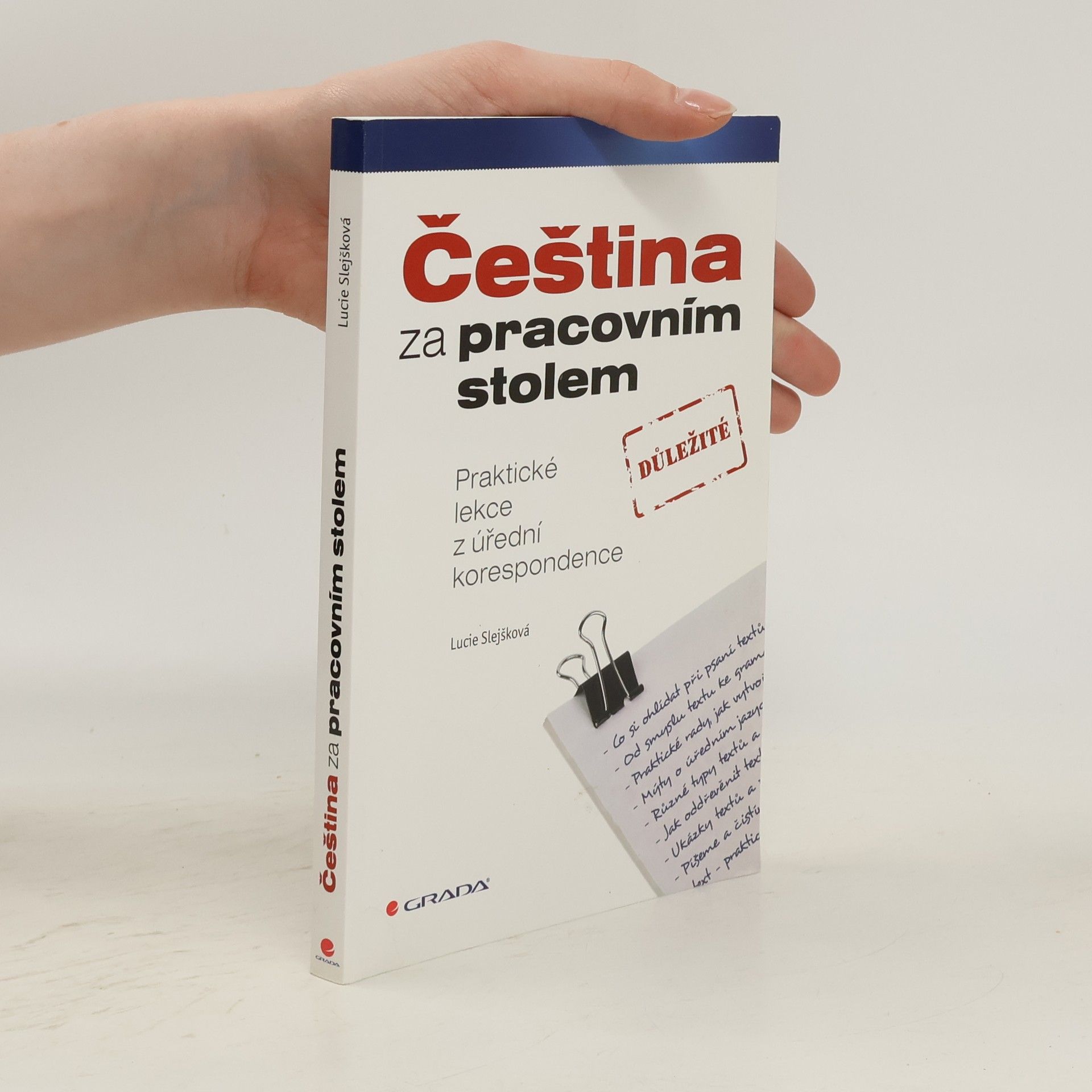 Lucie Slejšková Čeština za pracovním stolem : praktické lekce z úřední korespondence