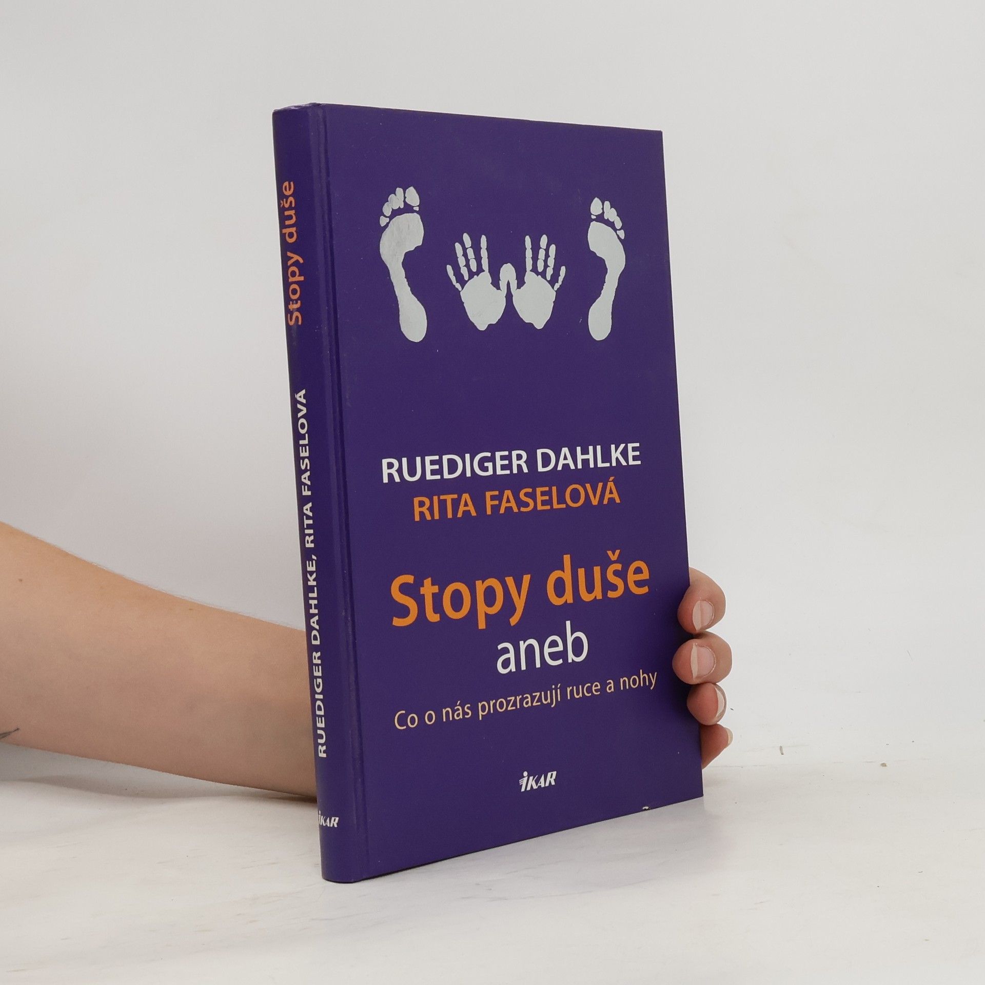 Ruediger Dahlke Stopy duše aneb co o nás prozrazují ruce a nohy
