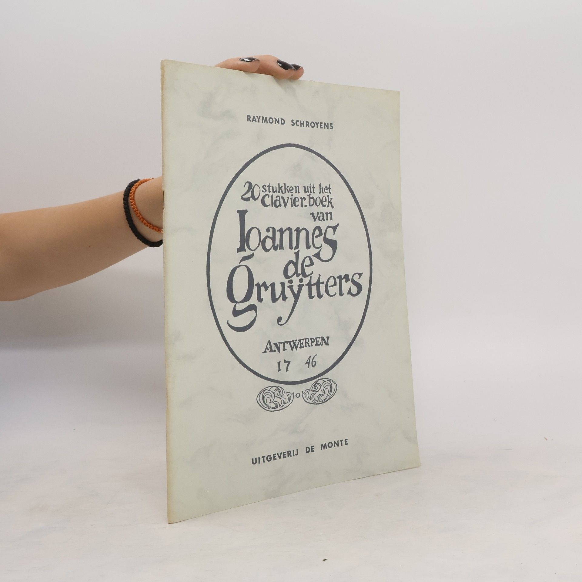 Raymond Schroyens 20 stukken uit het clavier-boek van Johannes de Gruytters