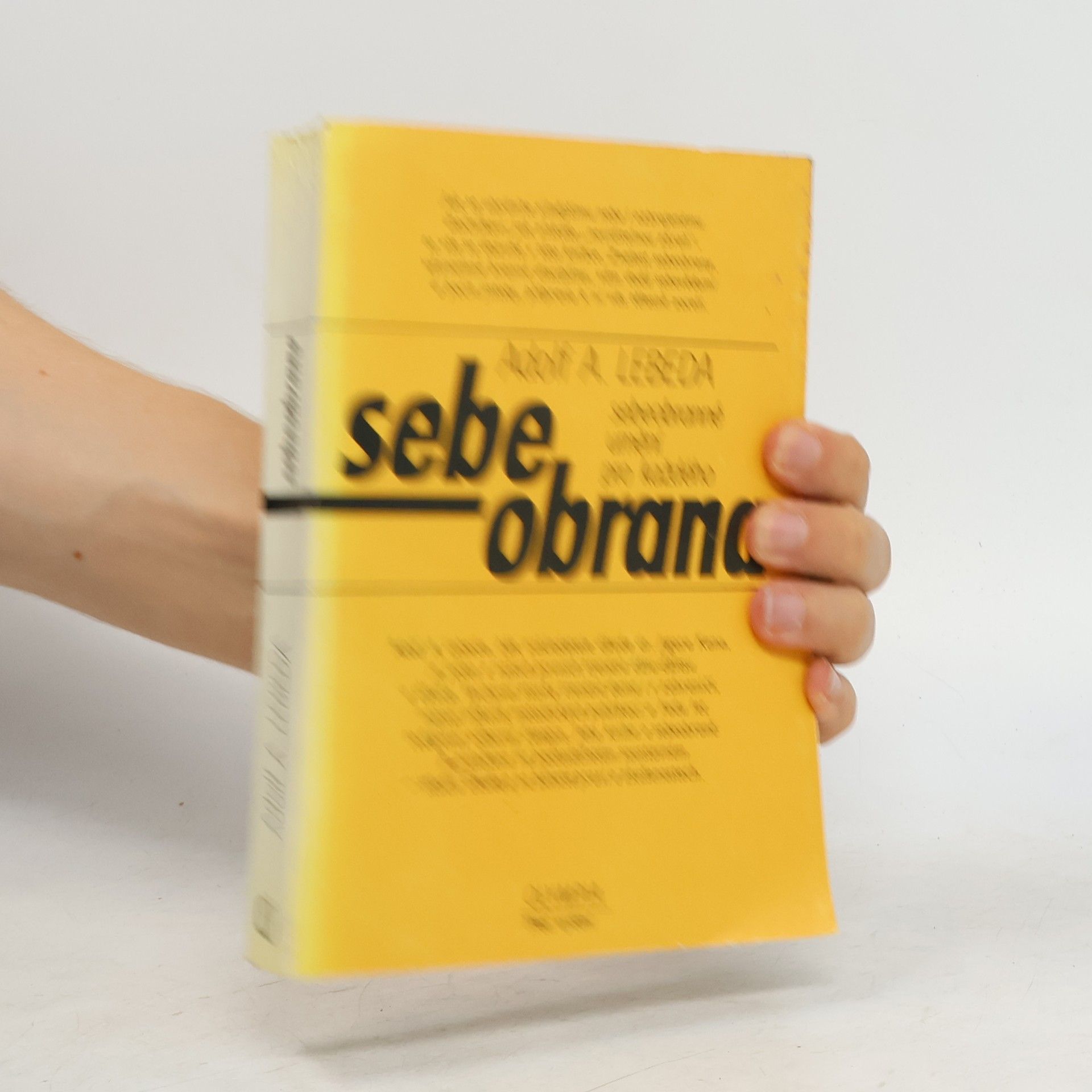 Adolf Andrej Lebeda Sebeobrana.  Sebeobranné umění pro každého