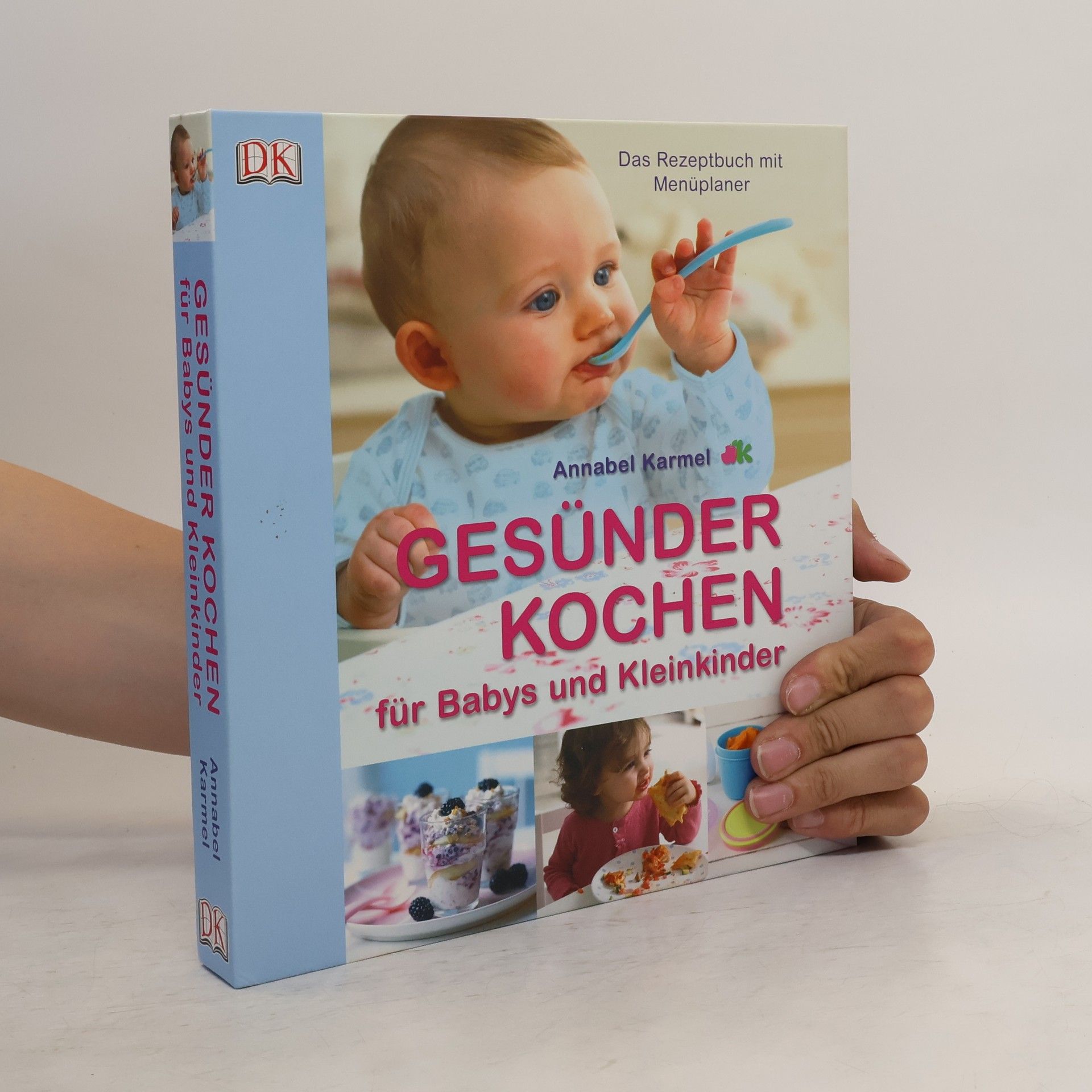 Annabel Karmel Gesünder kochen für Babys und Kleinkinder