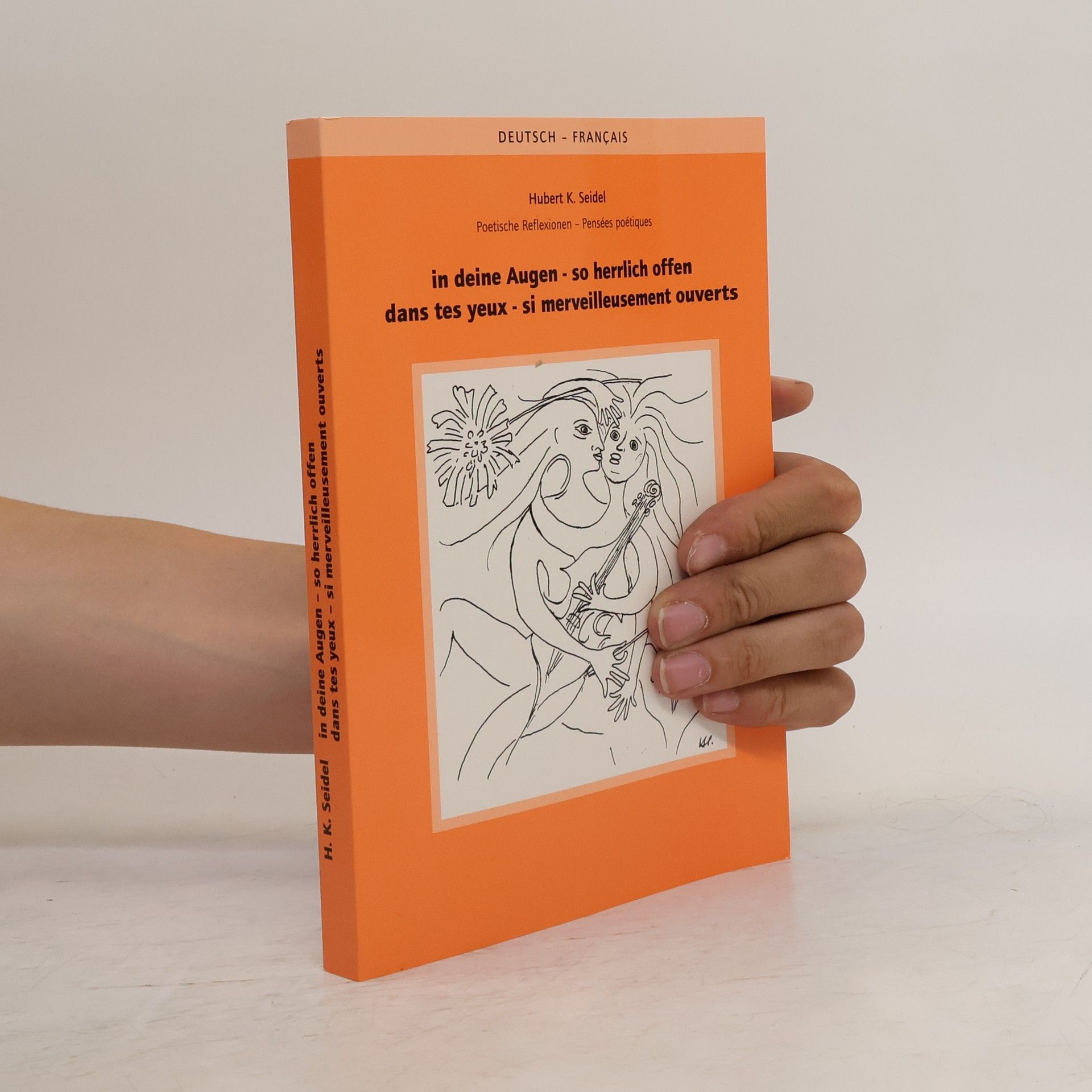 Hubert K. Seidel In deine Augen - so herrlich offen. Dans tes yeux - si merveilleusement