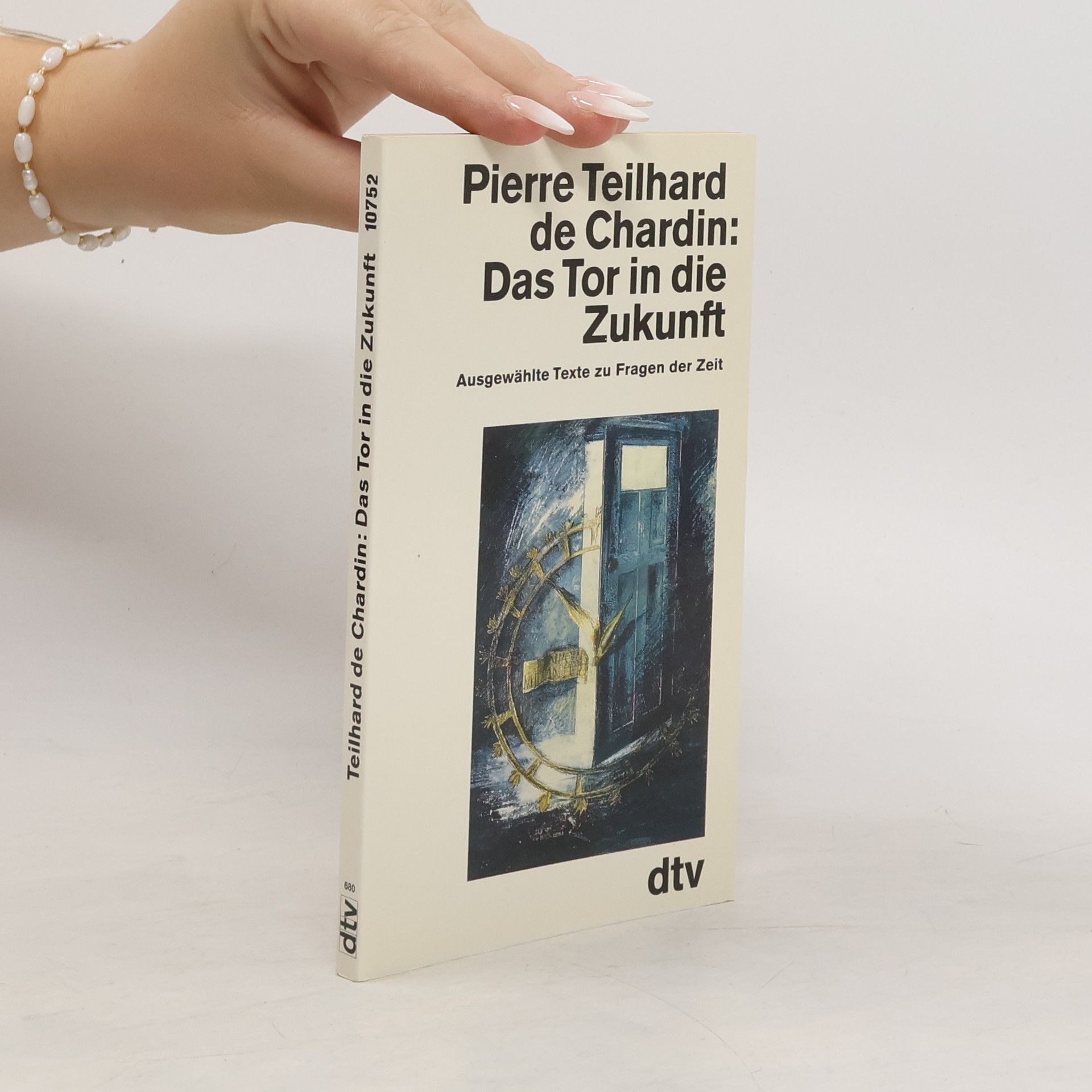 Pierre Teilhard de Chardin Das Tor in die Zukunft
