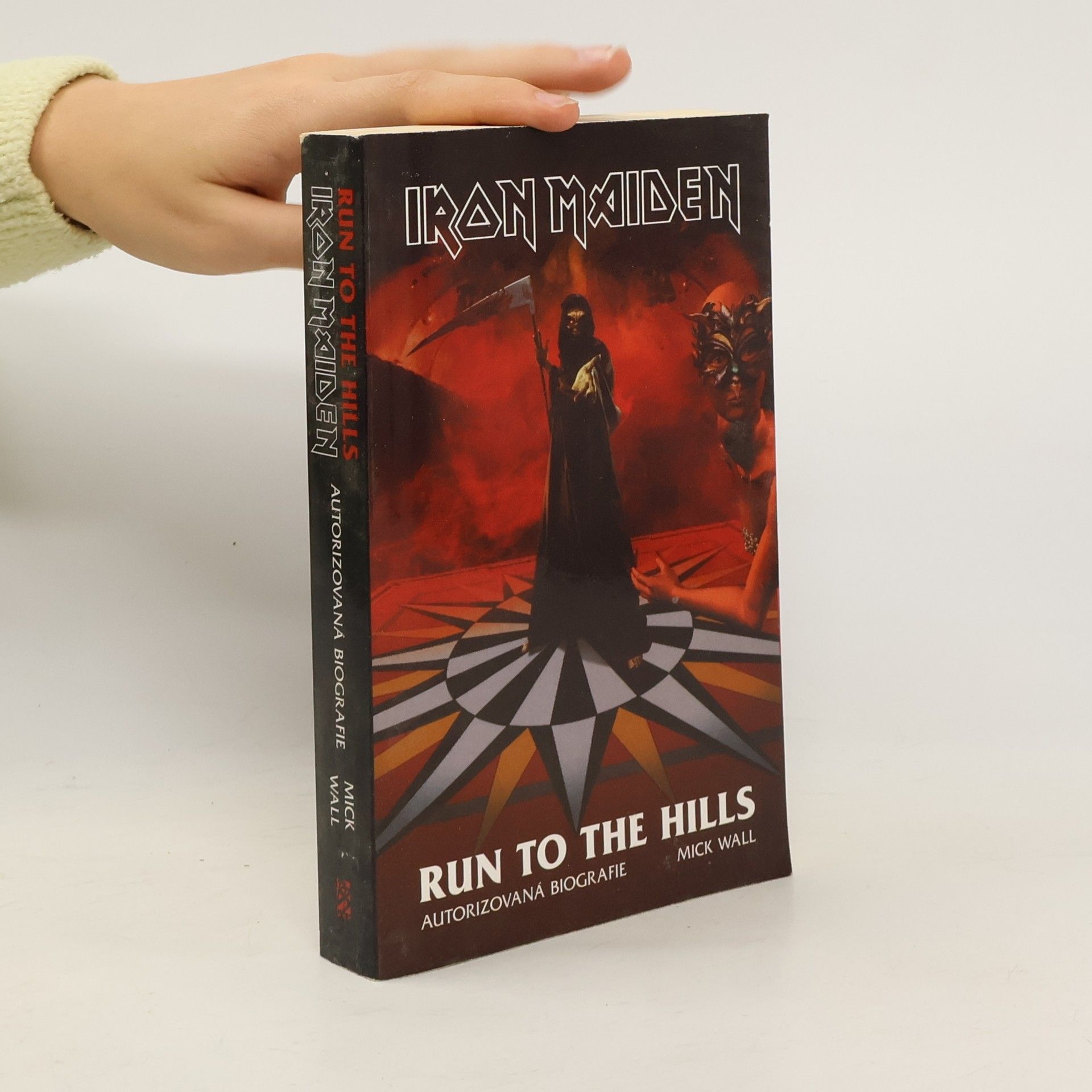 Mick Wall Iron Maiden: Run to the hills: Autorizovaná biografie