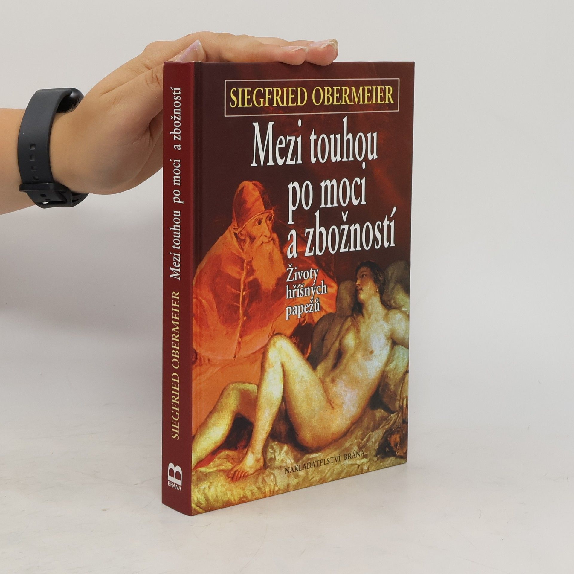 Siegfried Obermeier Mezi touhou po moci a zbožností - životy hříšných papežů