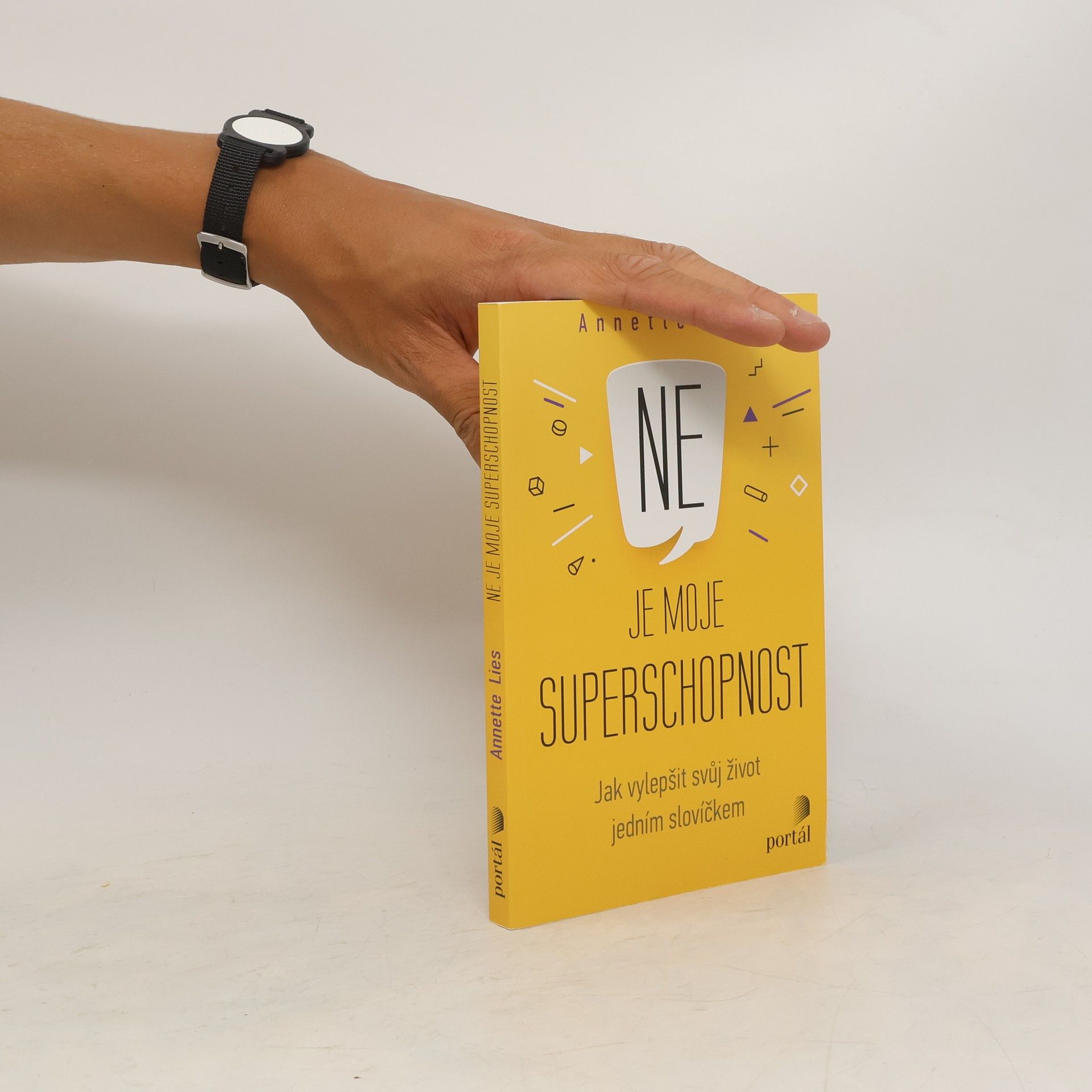 Ne je moje superschopnost : jak vylepšit svůj život jedním slovíčkem