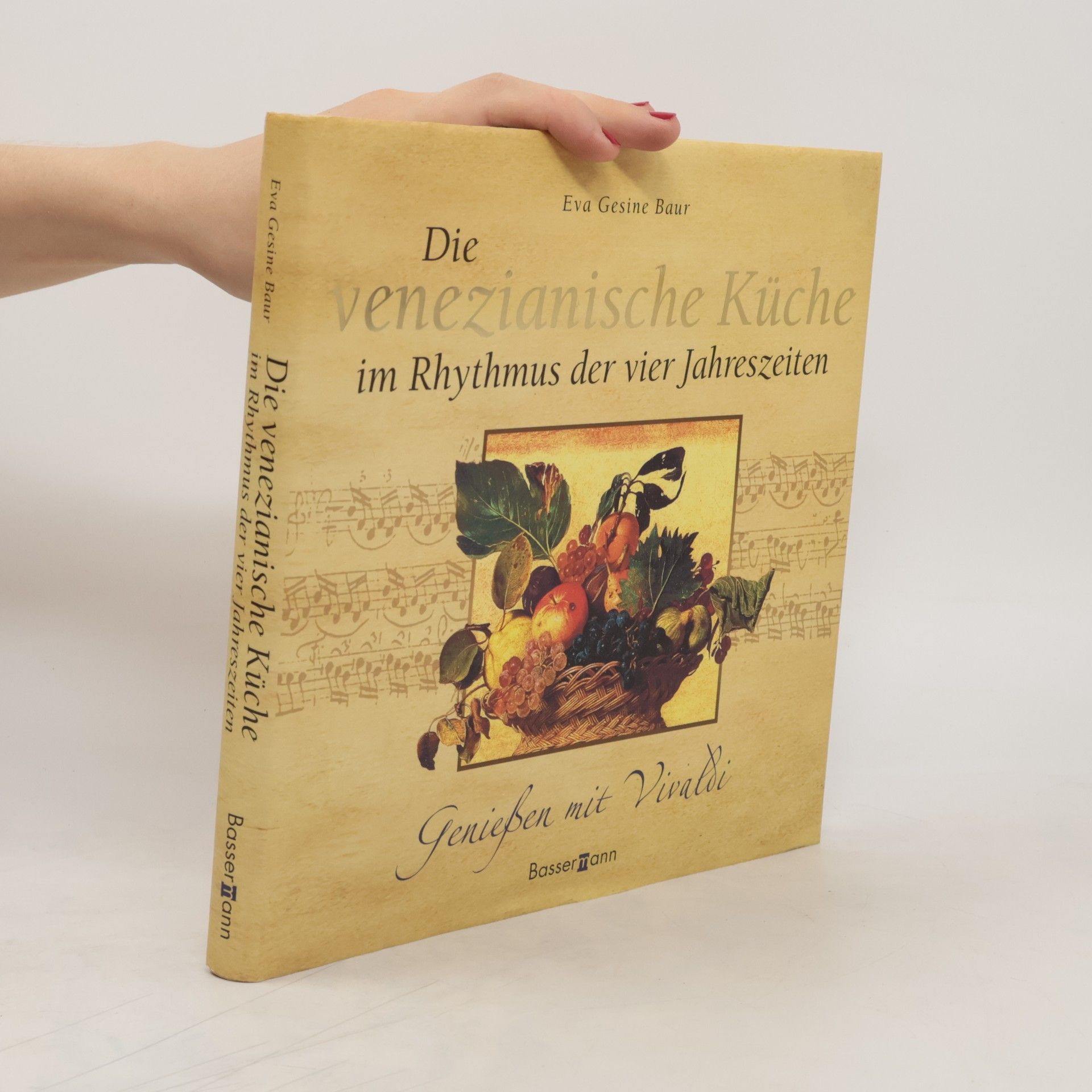 Eva Gesine Baur Die venezianische Küche im Rhythmus der vier Jahreszeiten