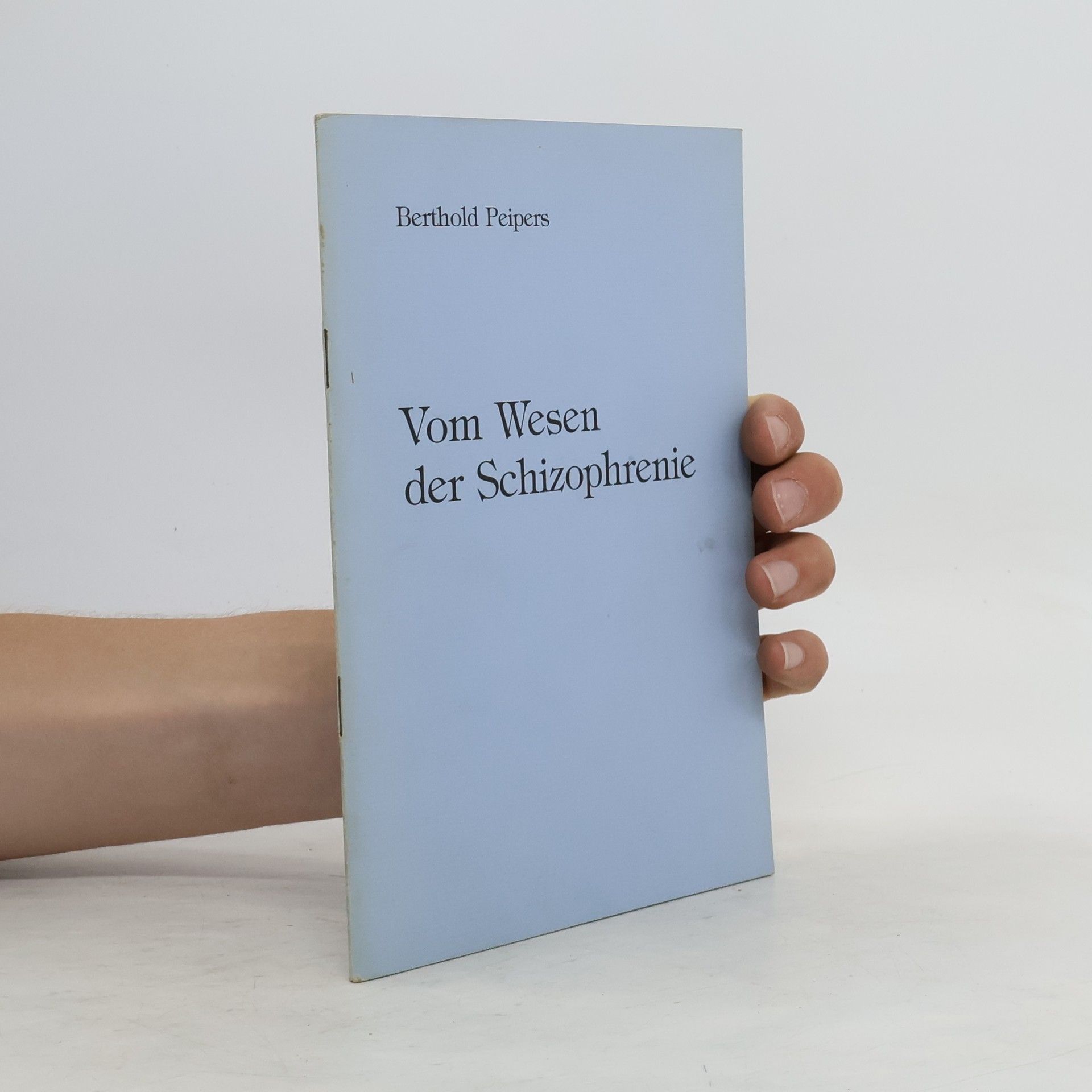 Berthold Peipers Vom Wesen der Schizophrenie