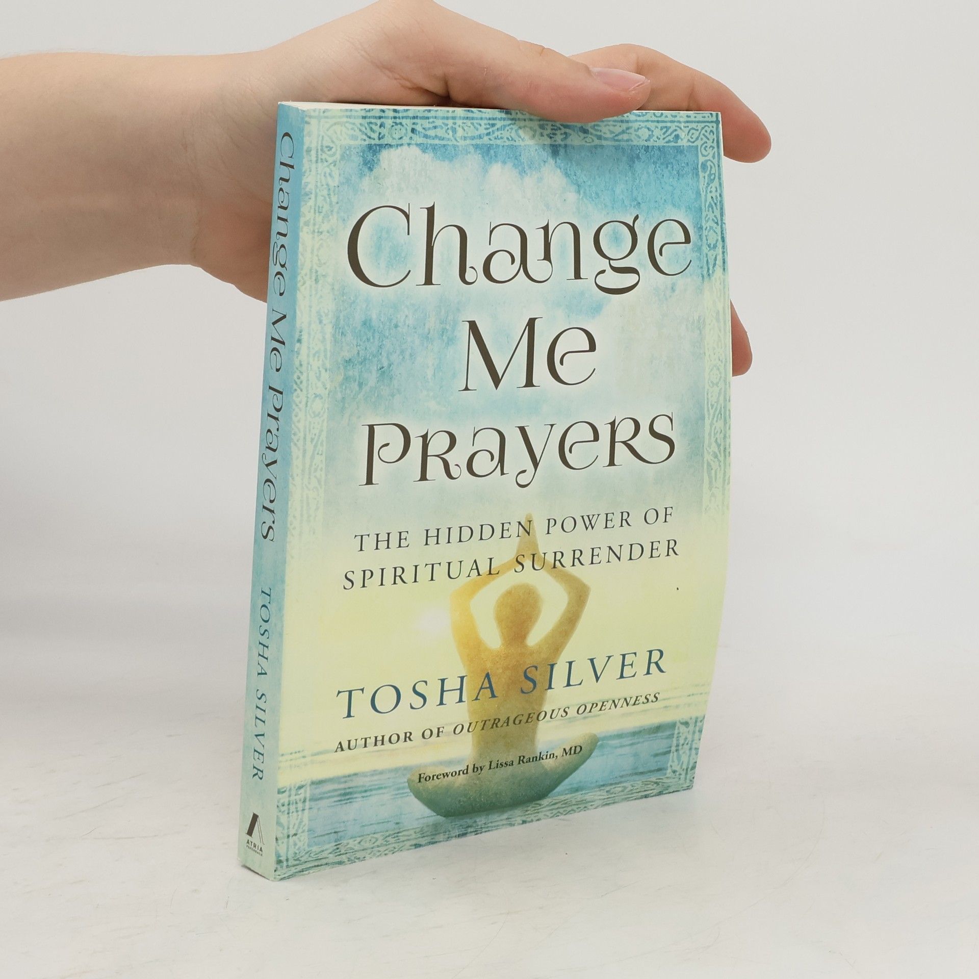 Tosha Silver Change Me Prayers