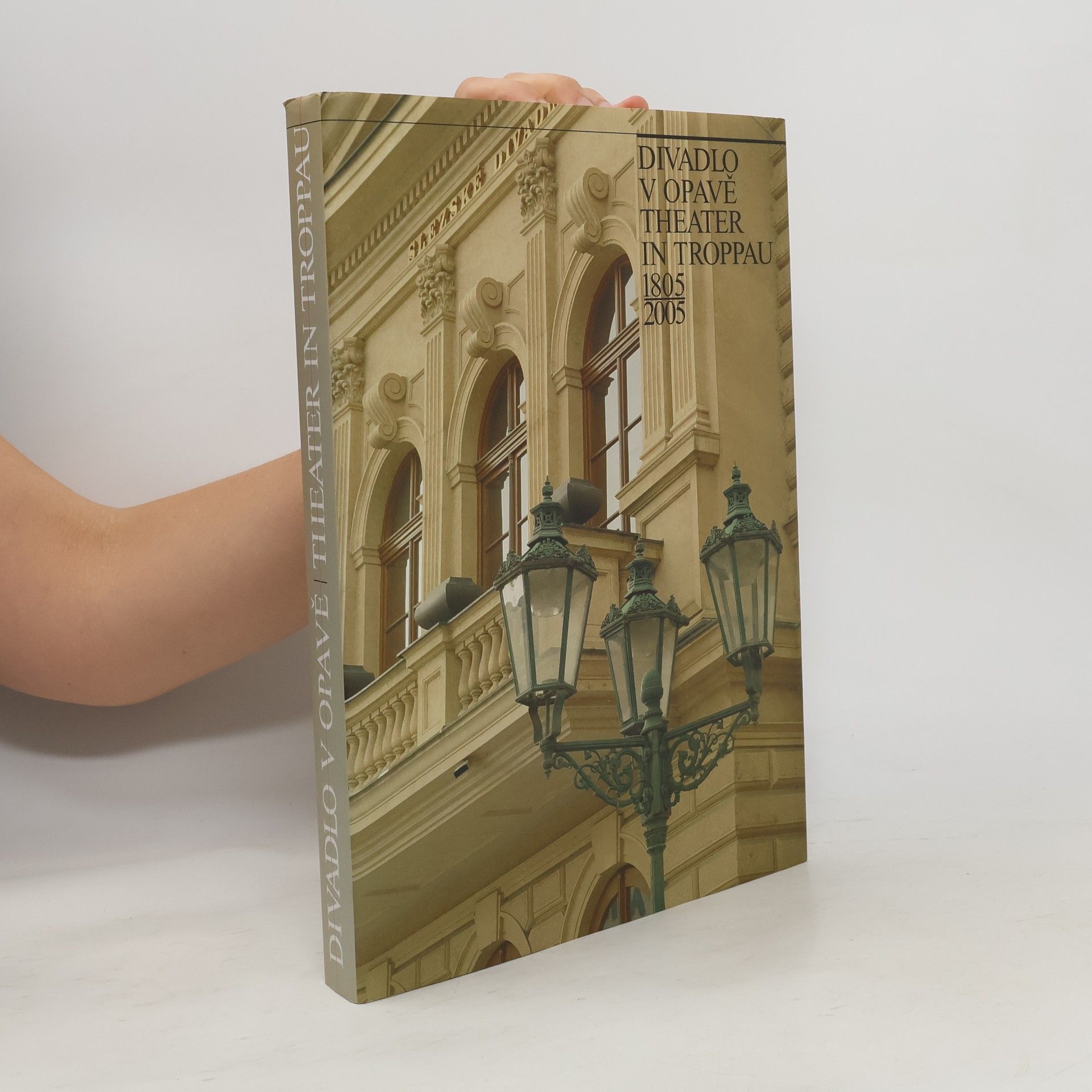 Kolektiv autorů Divadlo v Opavě 1805-2005
