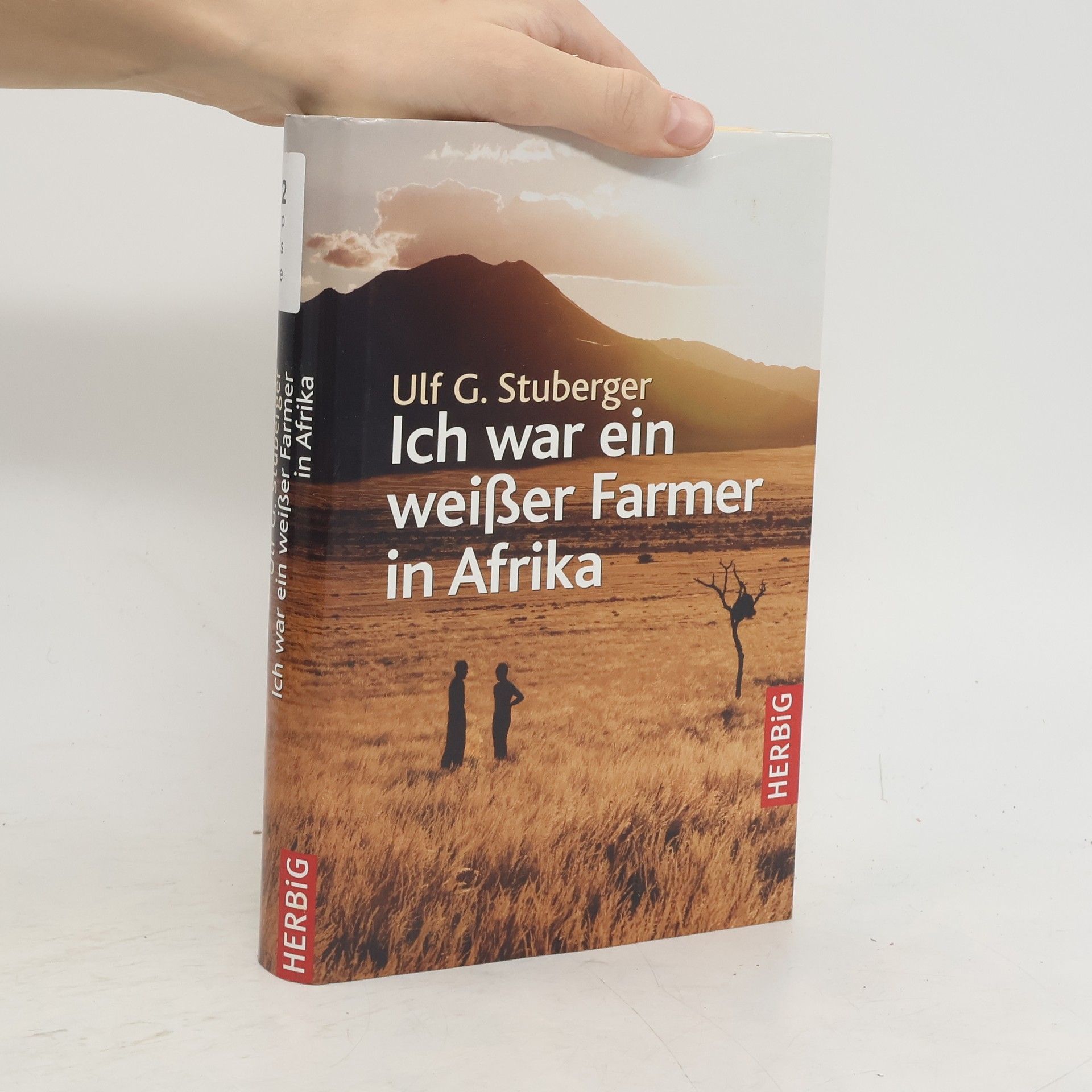 Ulf G. Stuberger Ich war ein weißer Farmer in Afrika
