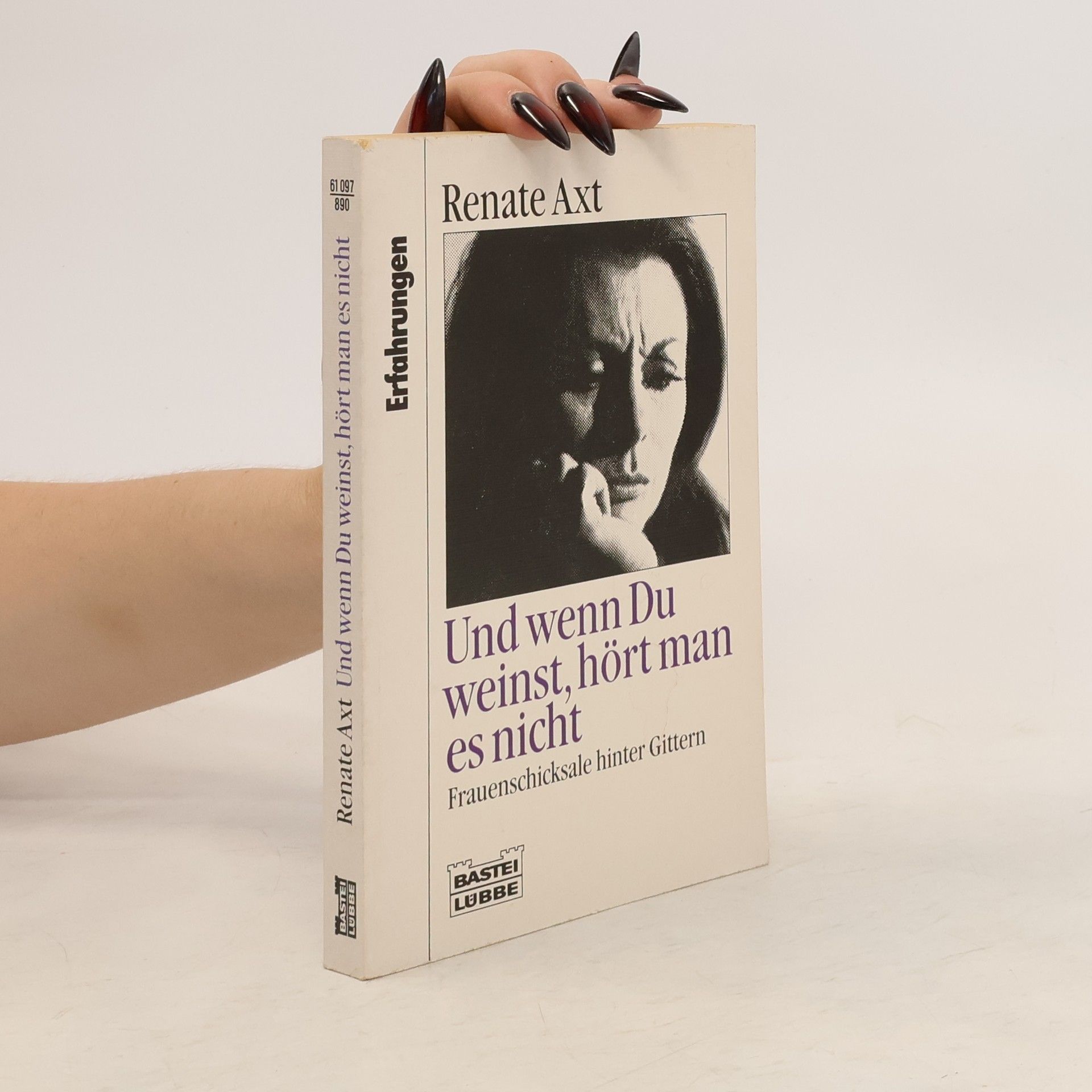 Renate Axt Und wenn Du weinst, hört man es nicht