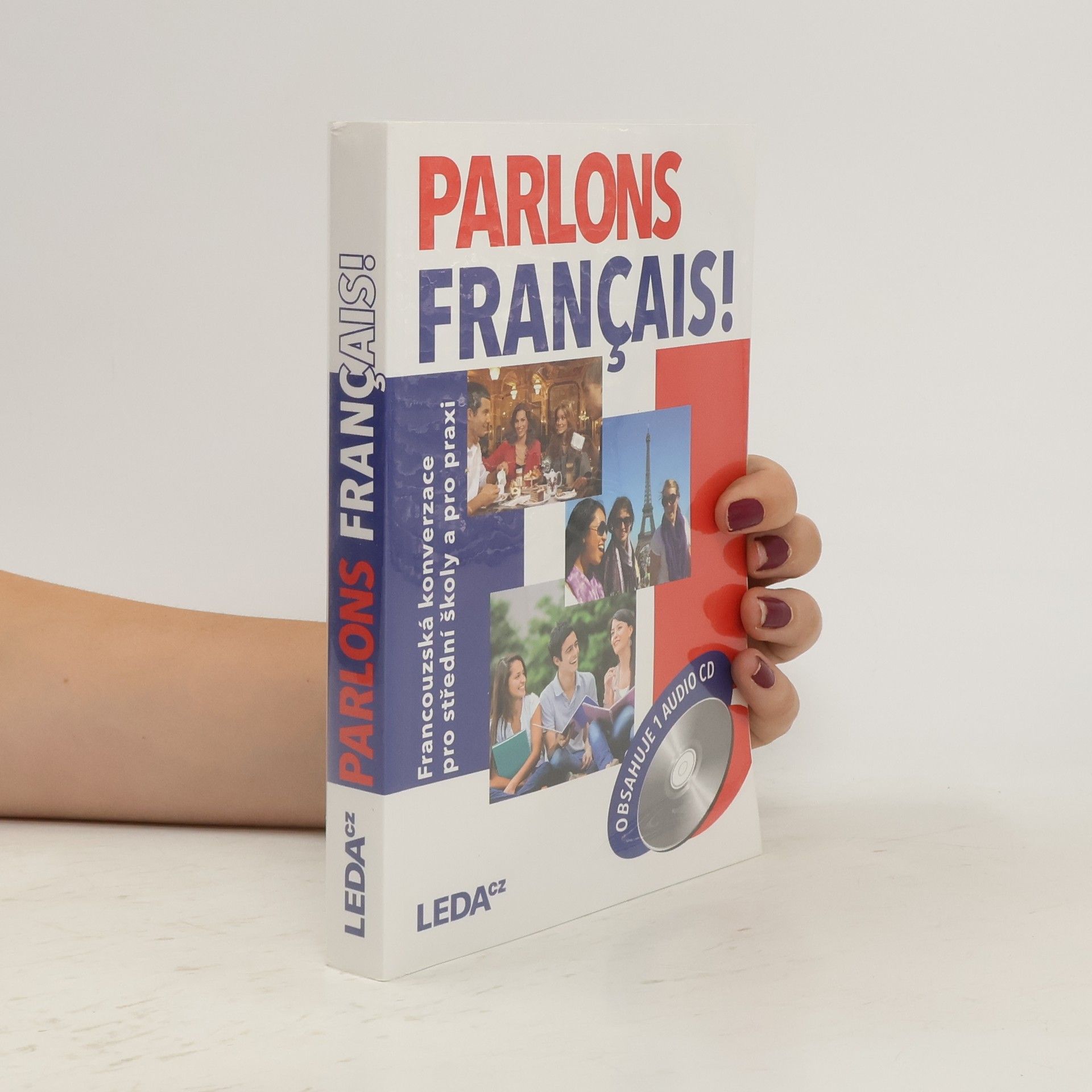 Olga Velíšková Parlons français! : francouzská konverzace pro střední školy a pro praxi