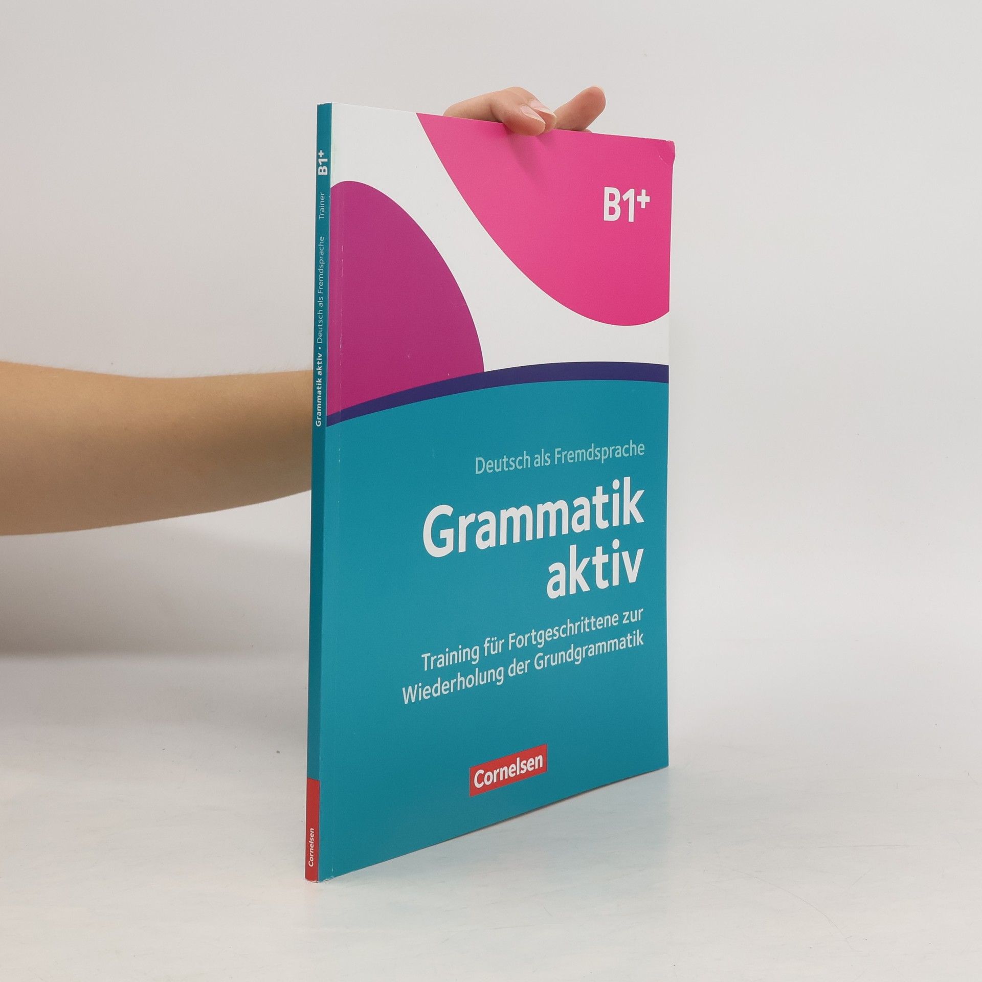 Friederike Jin Grammatik aktiv : Training für Fortgeschrittene zur Wiederholung der Grundgrammatik : B1+