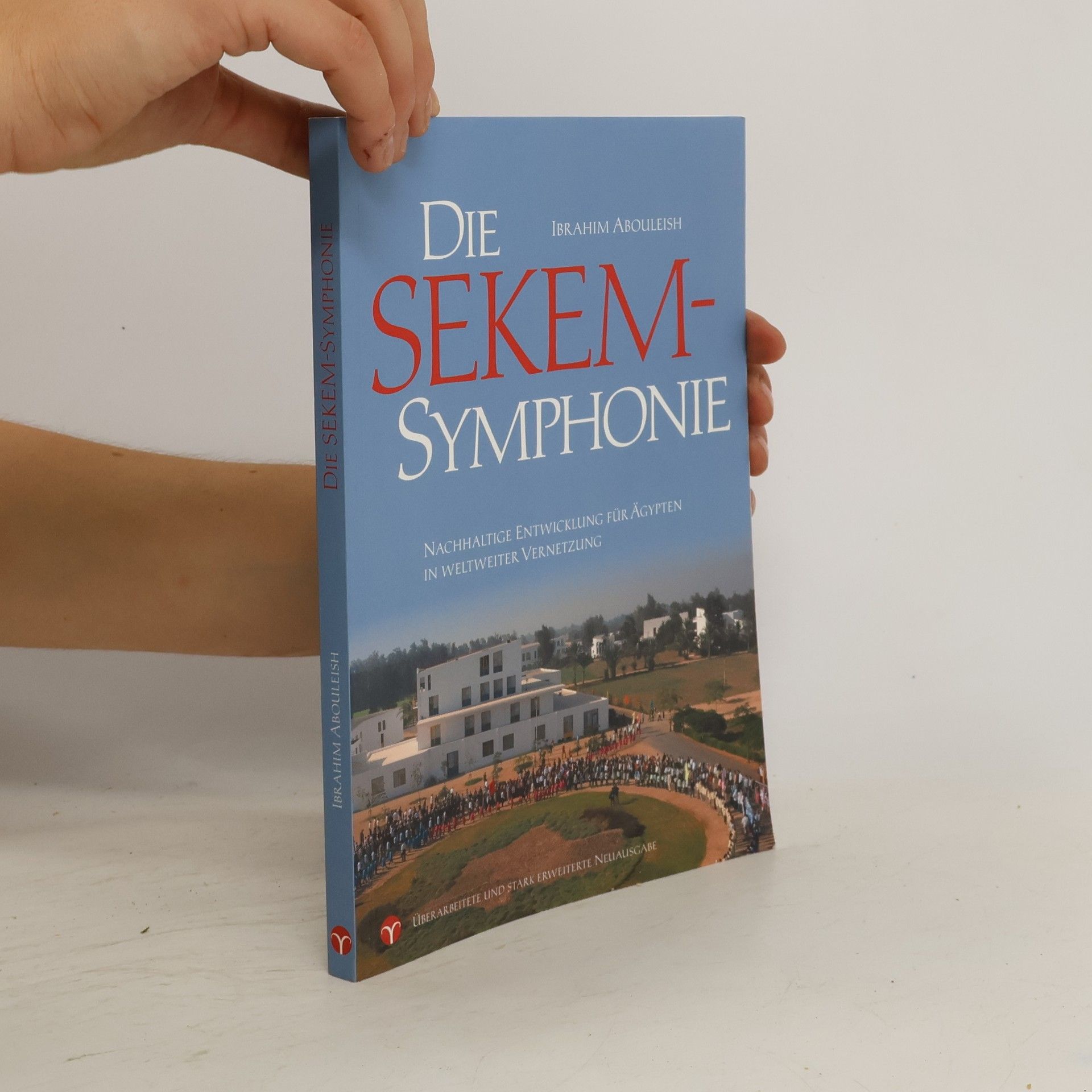 Ibrahim Abouleish Die Sekem-Symphonie