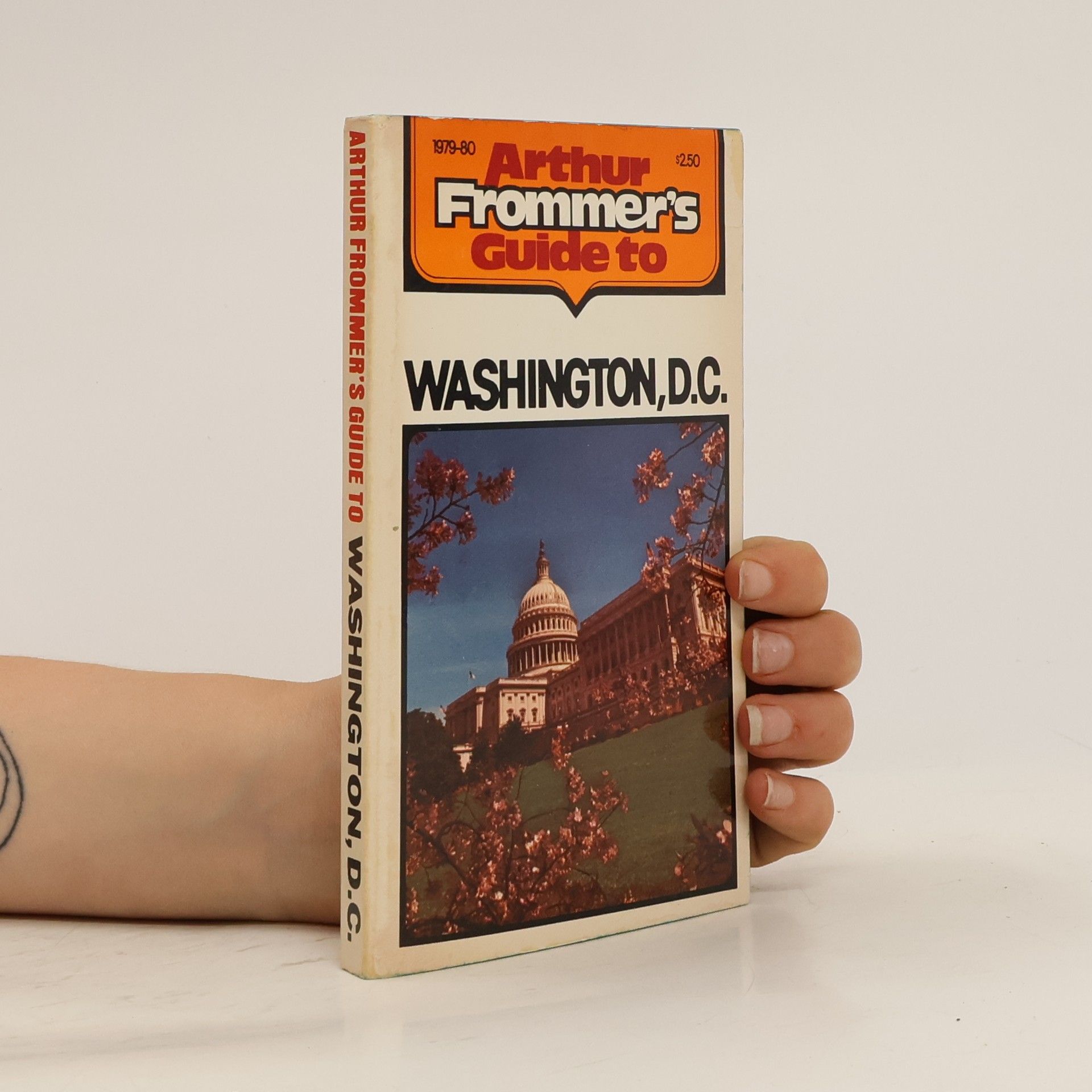 Arthur Frommer Arthur Frommer's Guide to Washington, D.C.