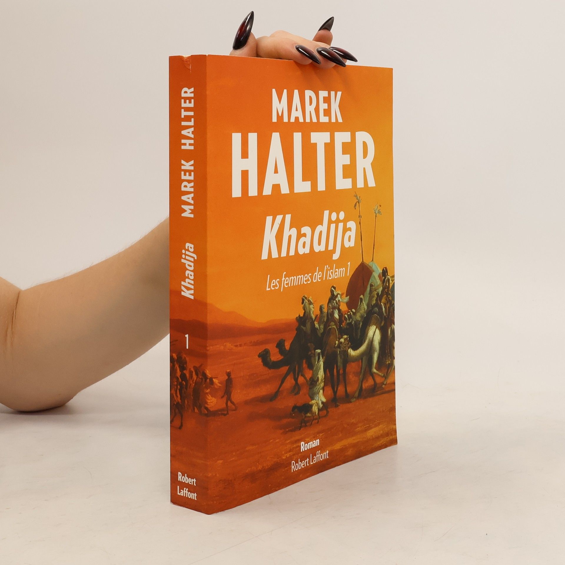 Marek Halter Les femmes de l'islam - 1: Khadija
